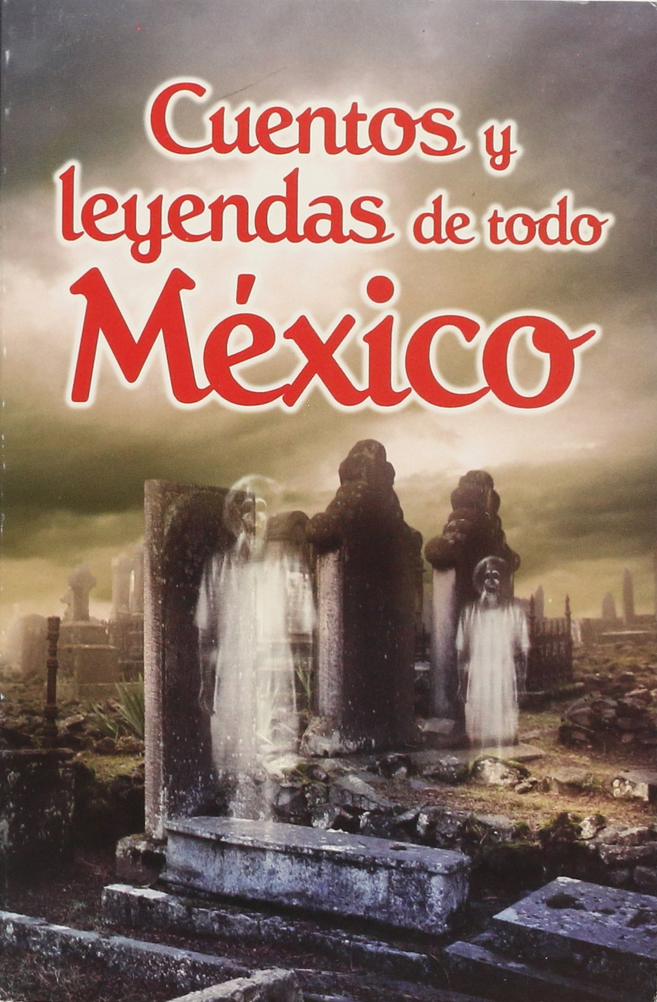 CUENTOS Y LEYENDAS DE TODO MEXICO by Unknown | Goodreads