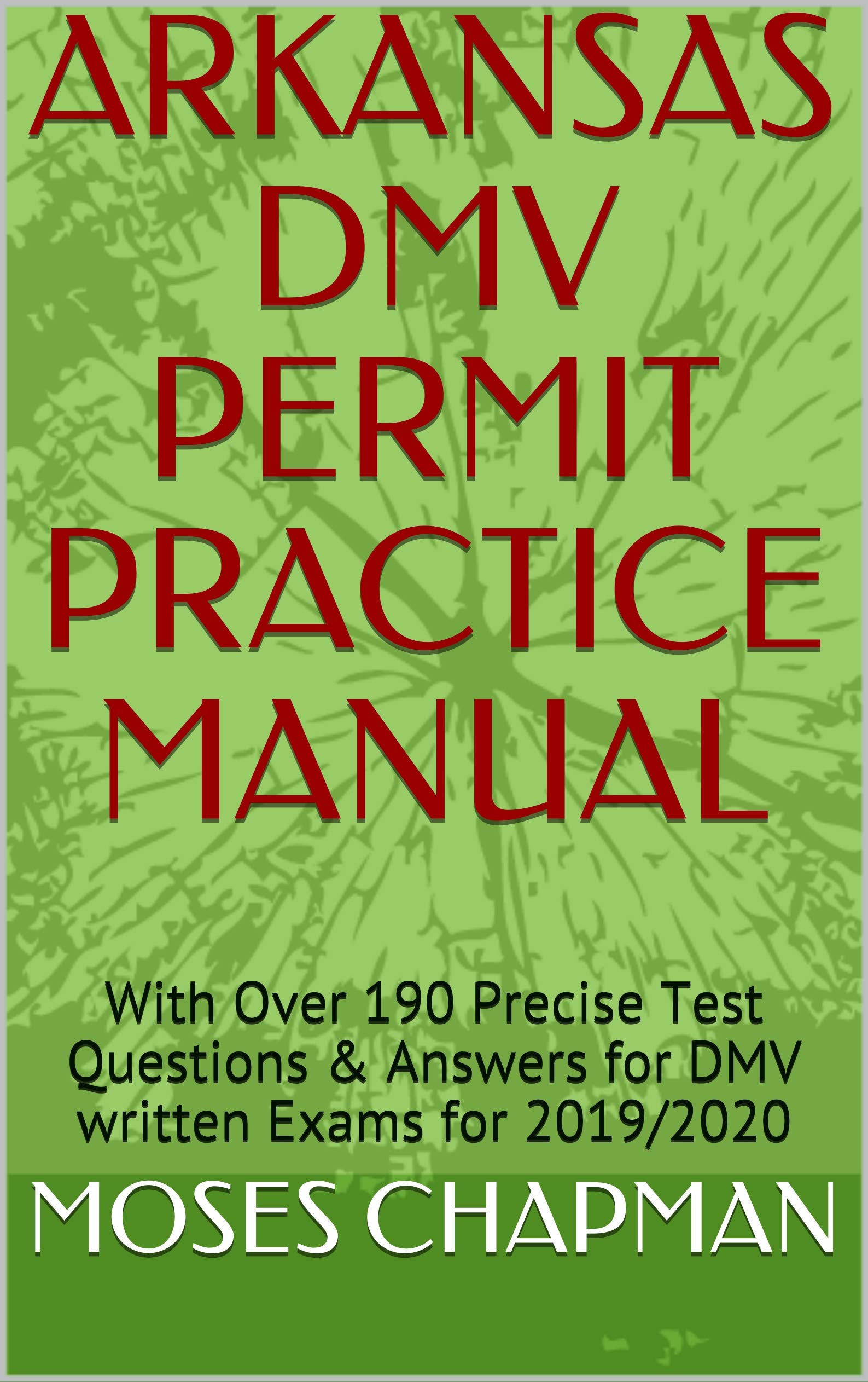 ARKANSAS DMV PERMIT PRACTICE MANUAL With Over 190 Precise Test