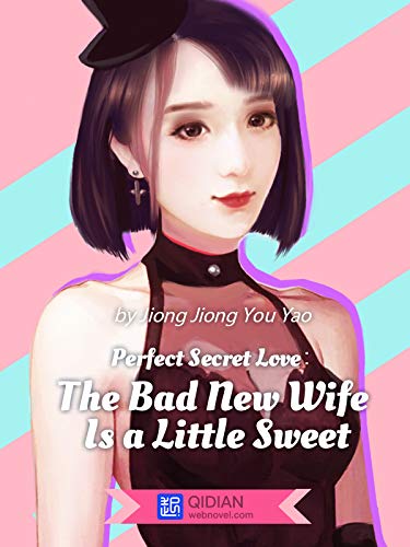 Perfect Secret Love: The Bad New Wife is a Little Sweet 2 Anthology