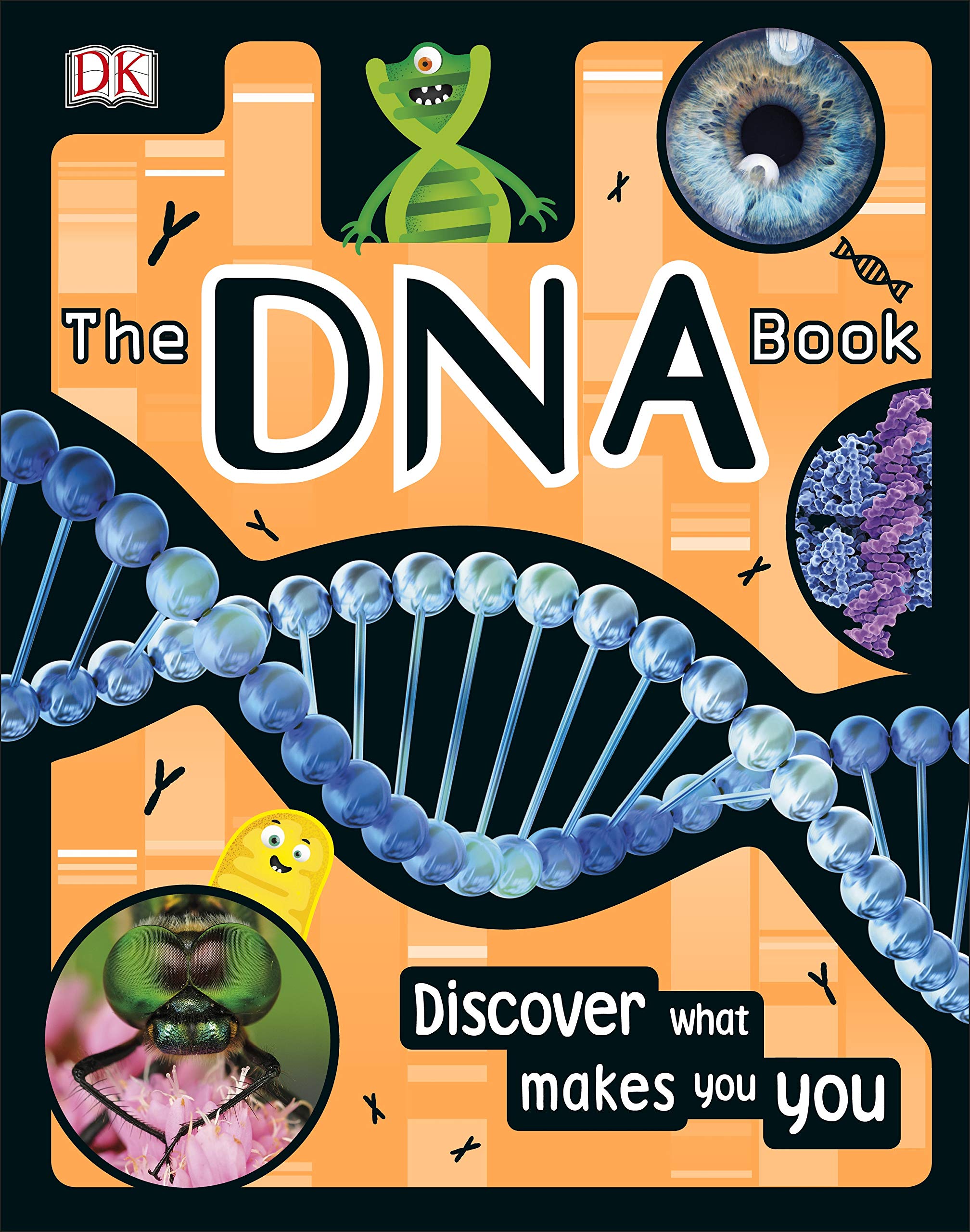 The DNA Book: Discover what makes you you by D.K. Publishing | Goodreads