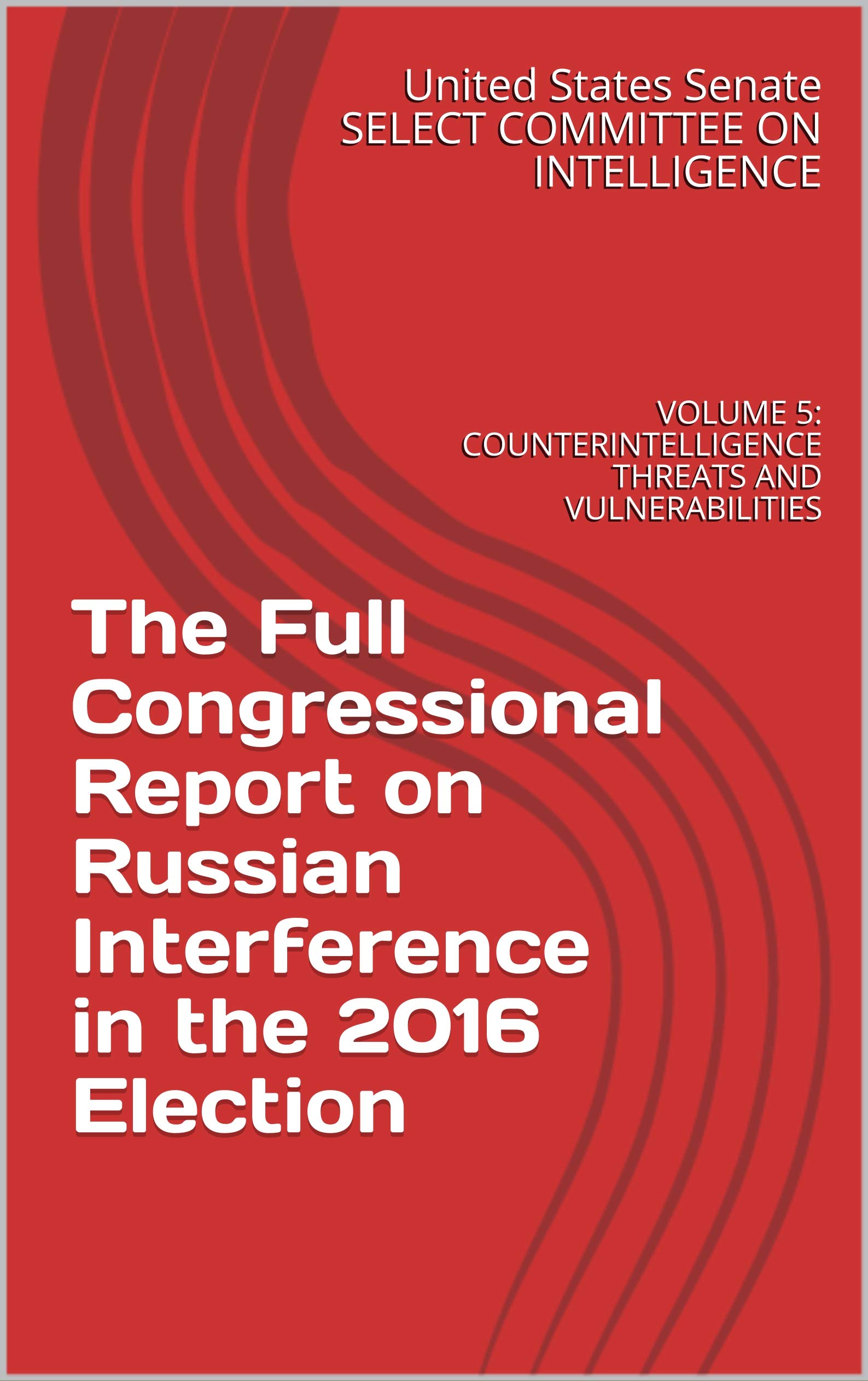 The Full Congressional Report on Russian Interference in the 2016 ...