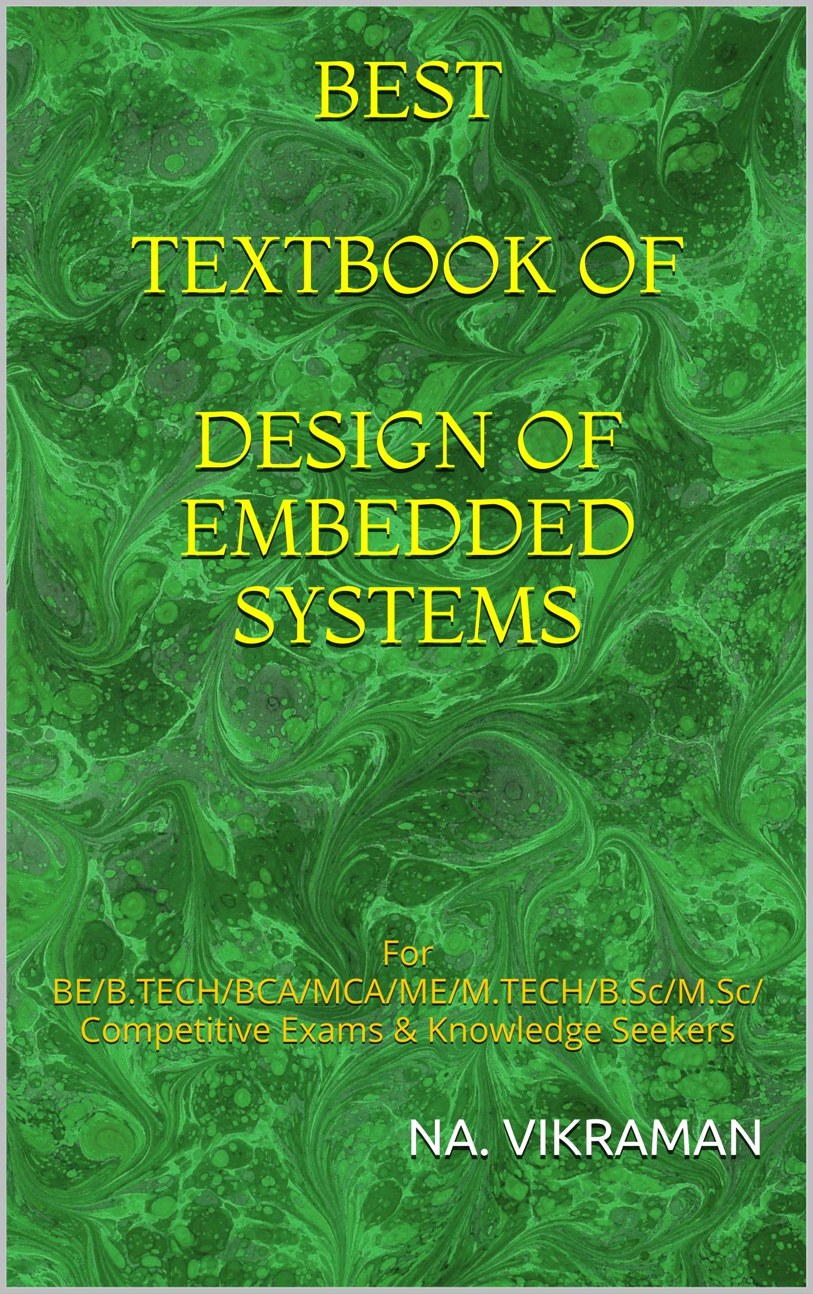 BEST TEXTBOOK OF DESIGN OF EMBEDDED SYSTEMS For BE/B.TECH/BCA/MCA/ME/M