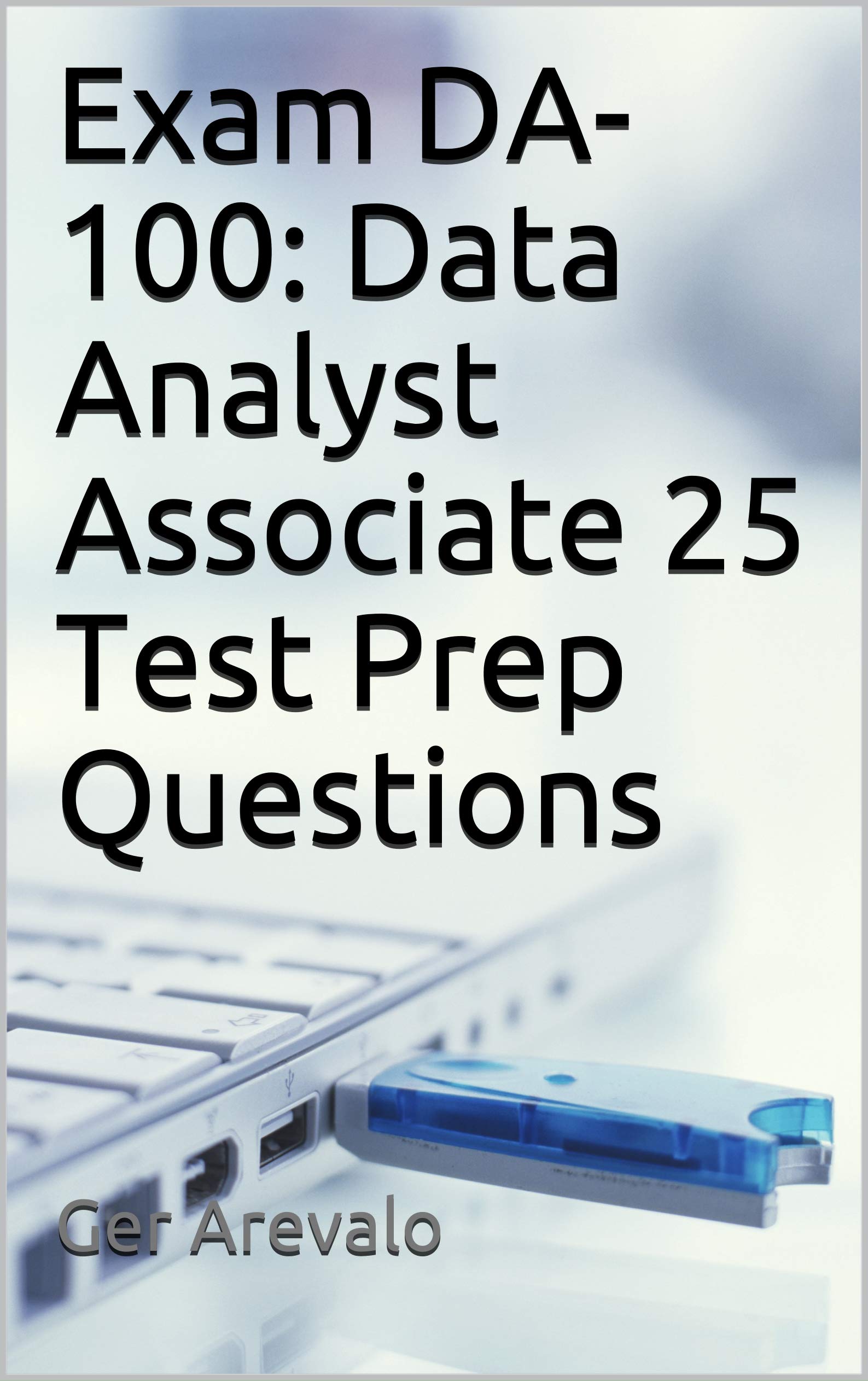 Exam DA-100: Data Analyst Associate 25 Test Prep Questions by Ger ...