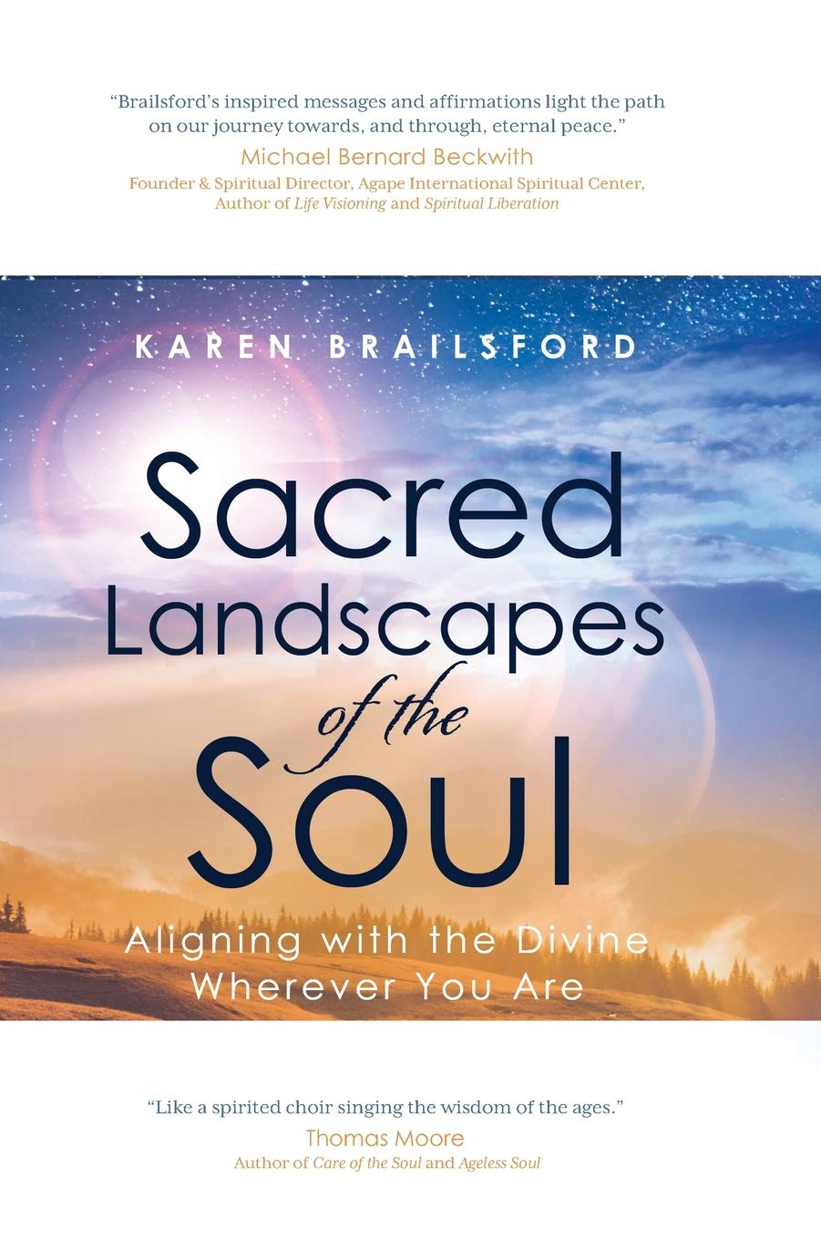 Sacred Landscapes of the Soul Aligning with the Divine Wherever You