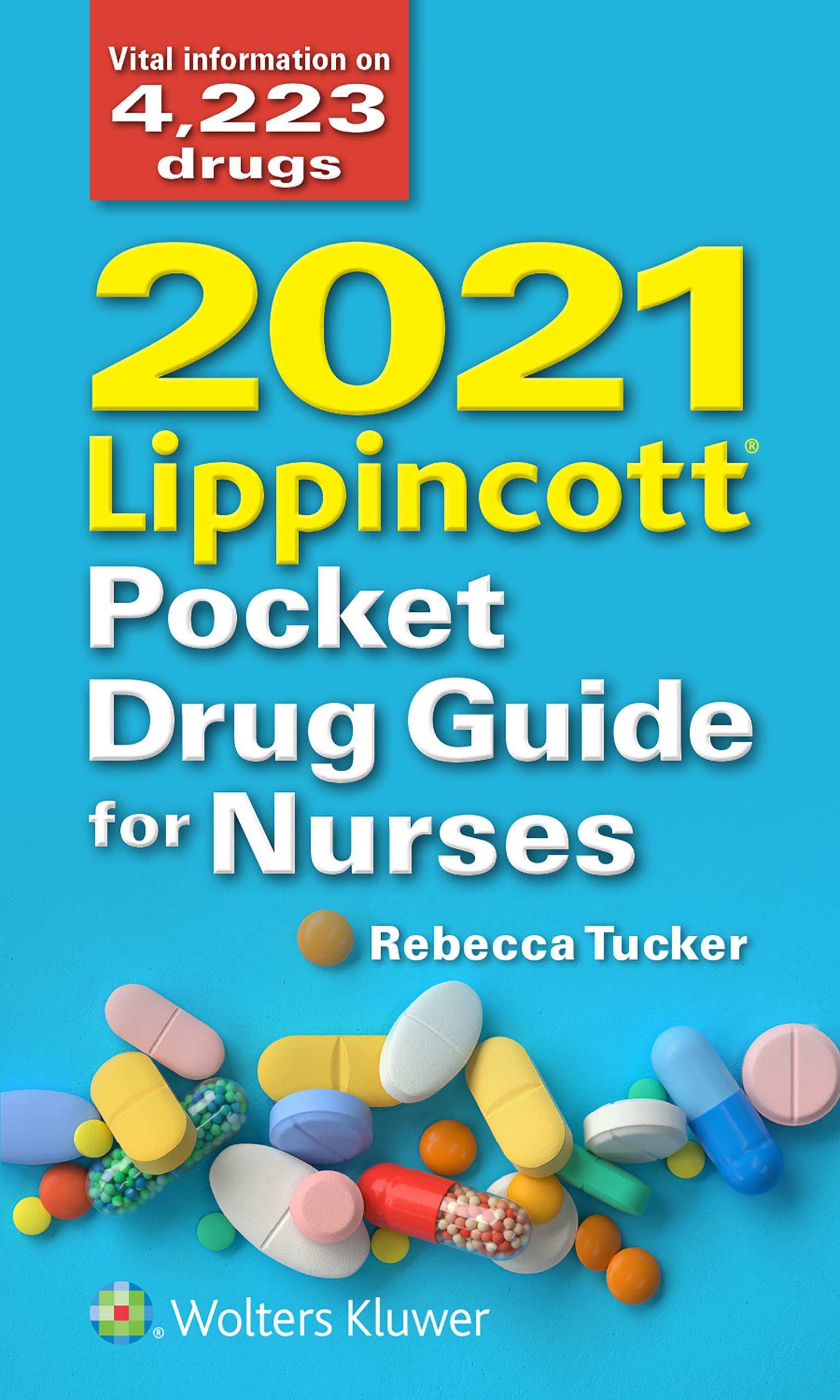2021 Lippincott Pocket Drug Guide for Nurses by Rebecca Tucker