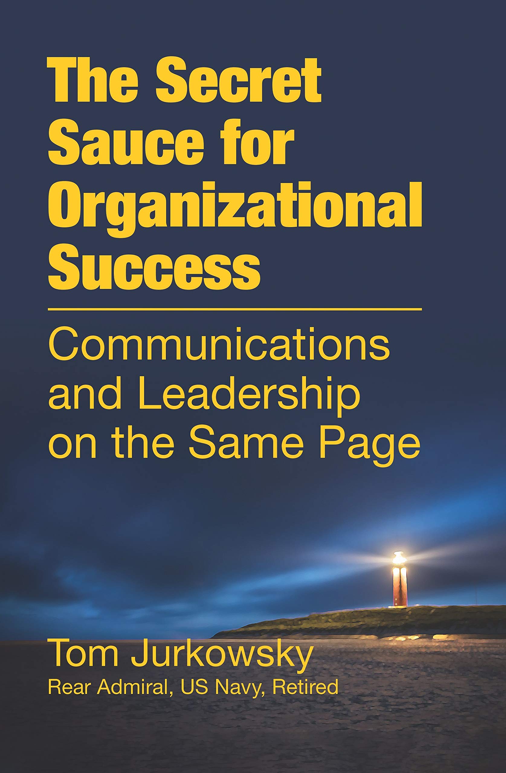 The Secret Sauce For Organizational Success: Communications and Leadership on the Same Page