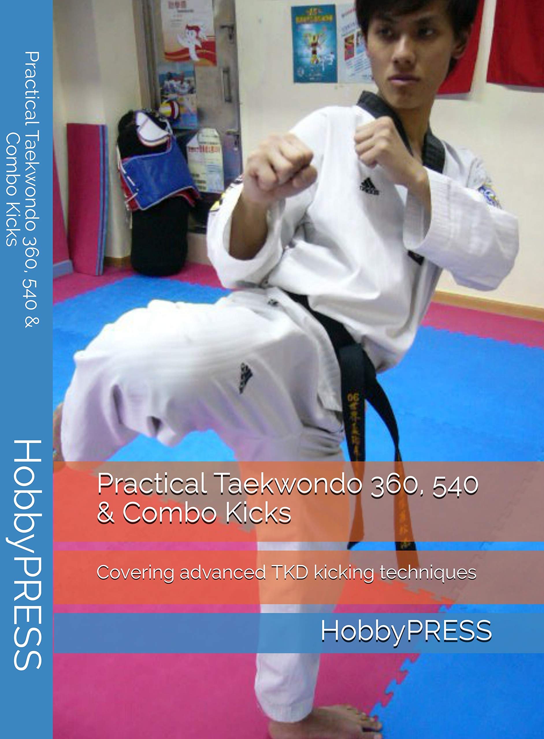 Practical Taekwondo 360, 540 & Combo Kicks Covering advanced TKD