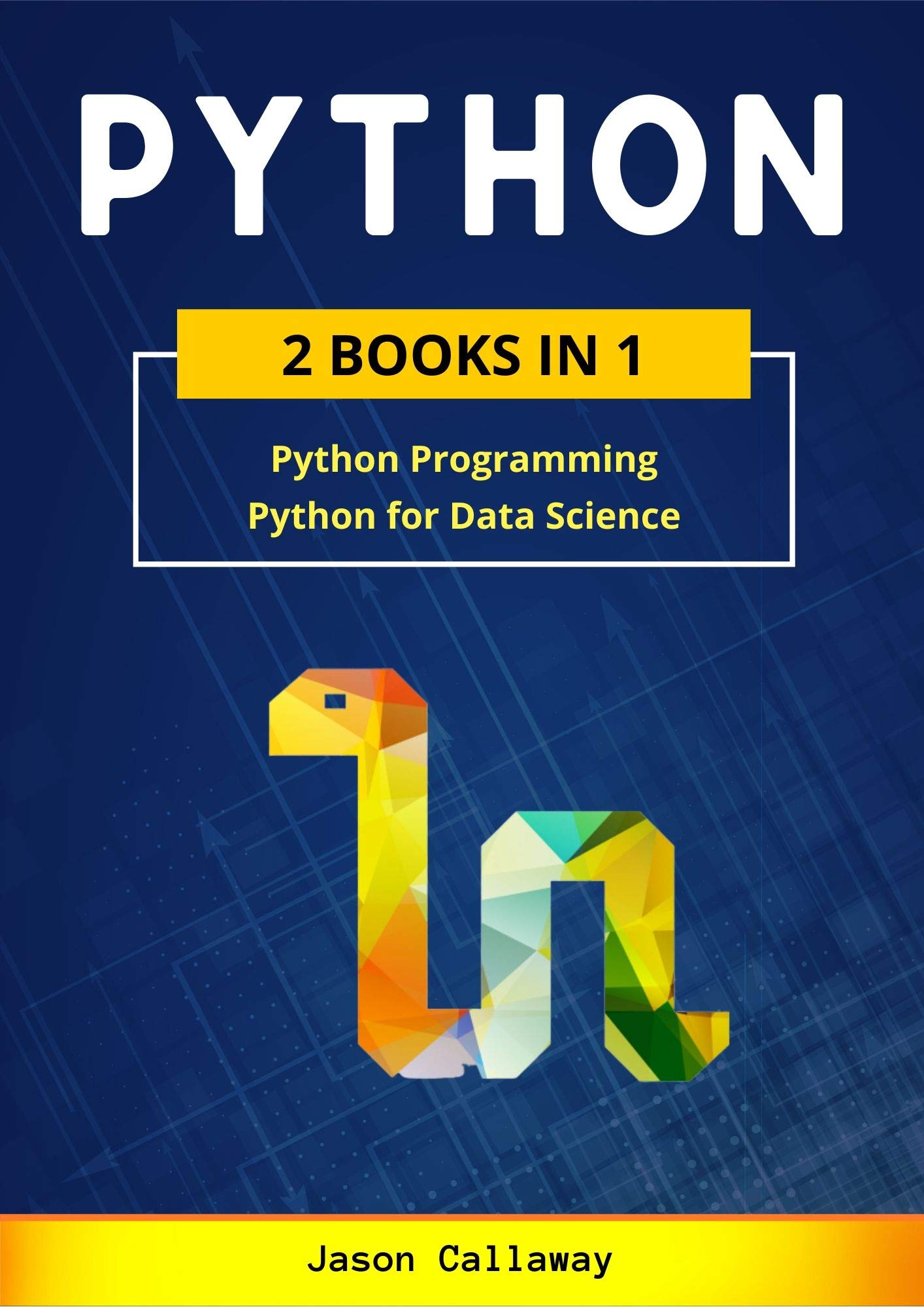 PYTHON: 2 Books in 1: Python Programming & Data Science. Master Data ...