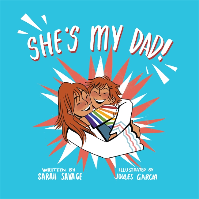 She’s My Dad!: A Story for Children Who Have a Transgender Parent or Relative
