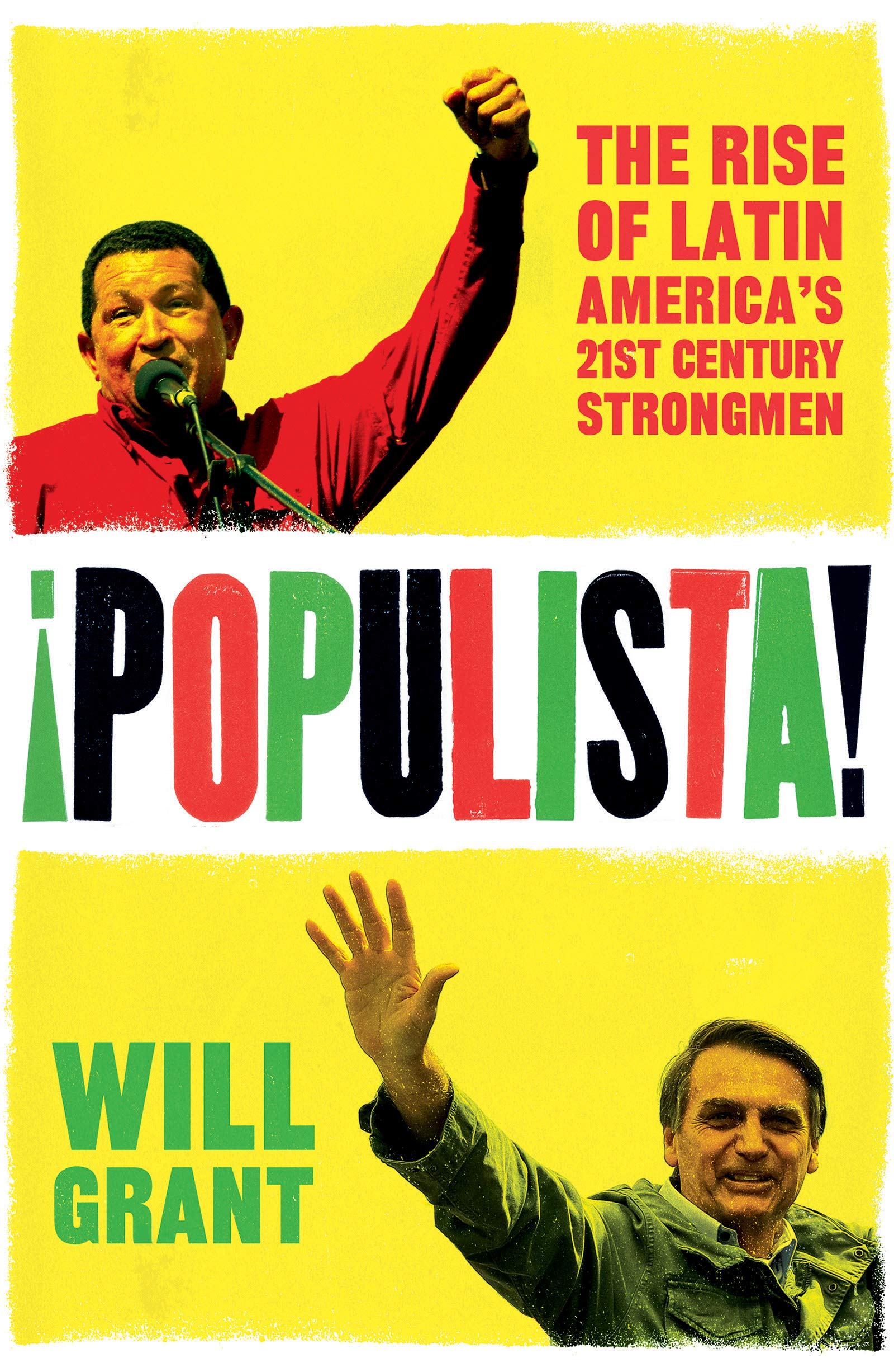 Populista: The Rise of Latin America's 21st Century Strongman