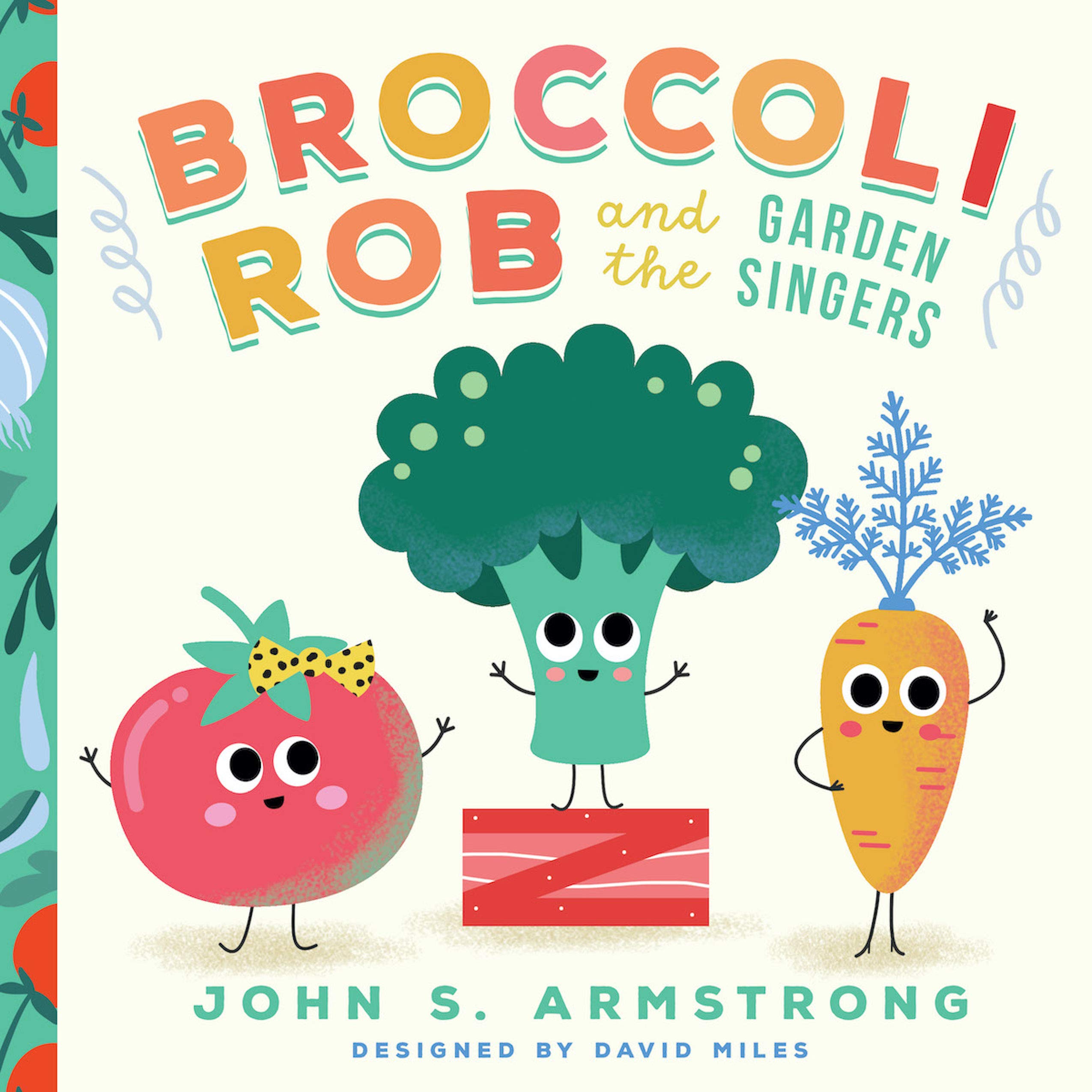 Broccoli Rob and the Garden Singers by John S. Armstrong Goodreads