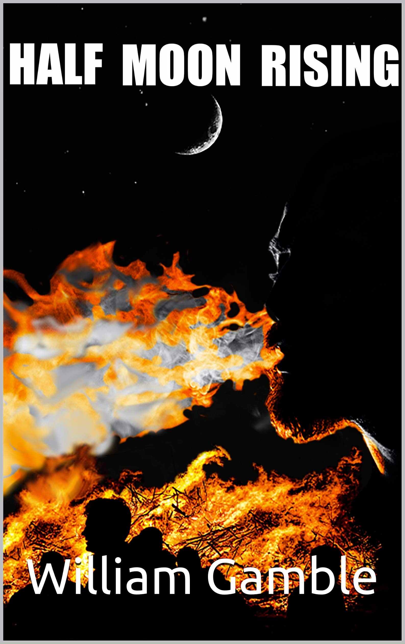 Half Moon Rising (Rising Saga Book 1) by William Gamble Goodreads