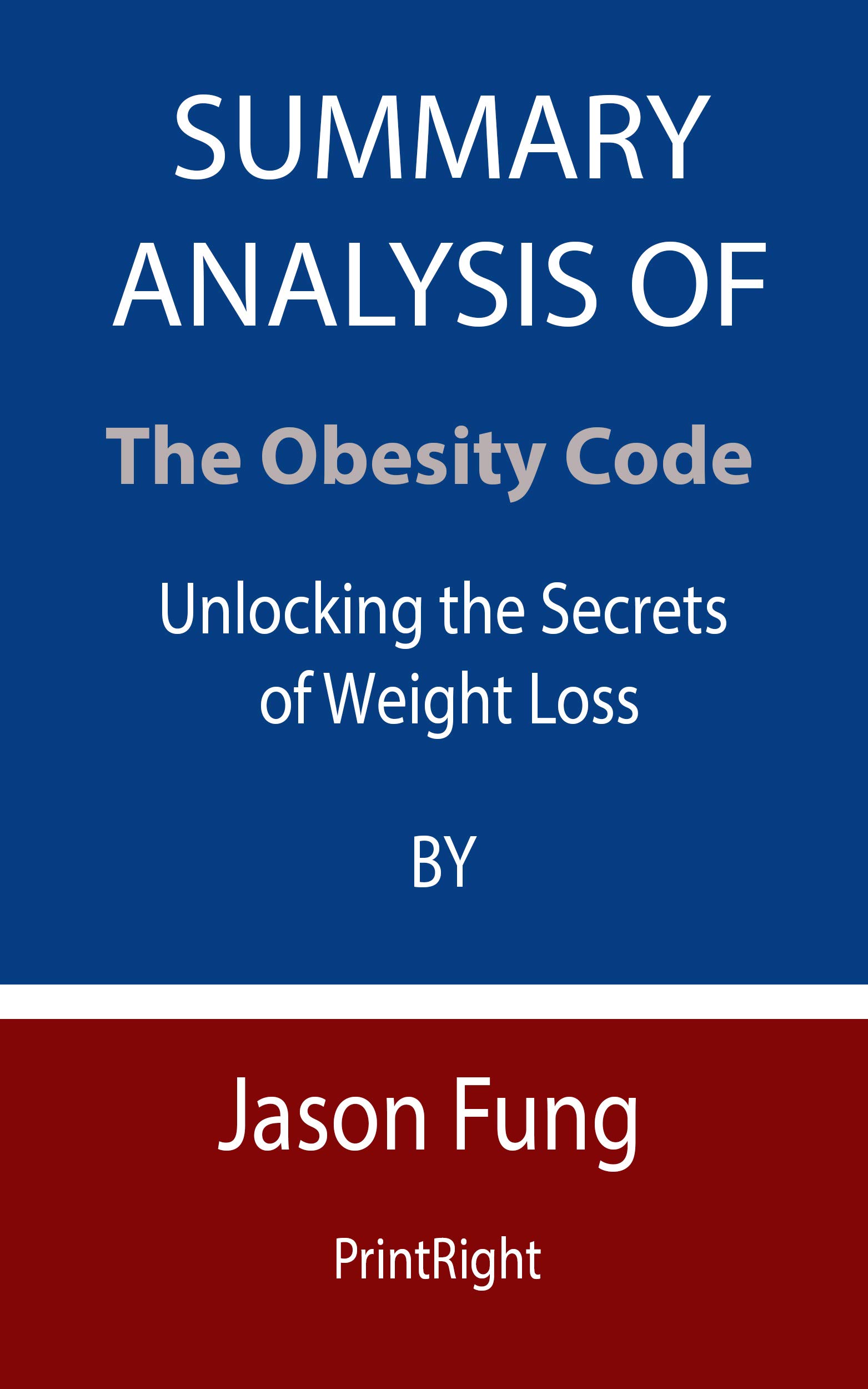 Summary Analysis Of The Obesity Code Unlocking the Secrets of Weight