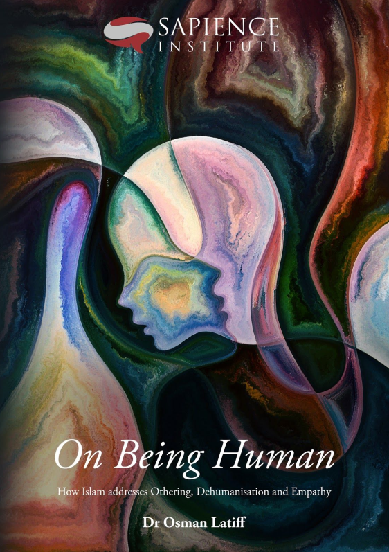 On Being Human: How Islam Addresses Othering, Dehumanisation and Empathy