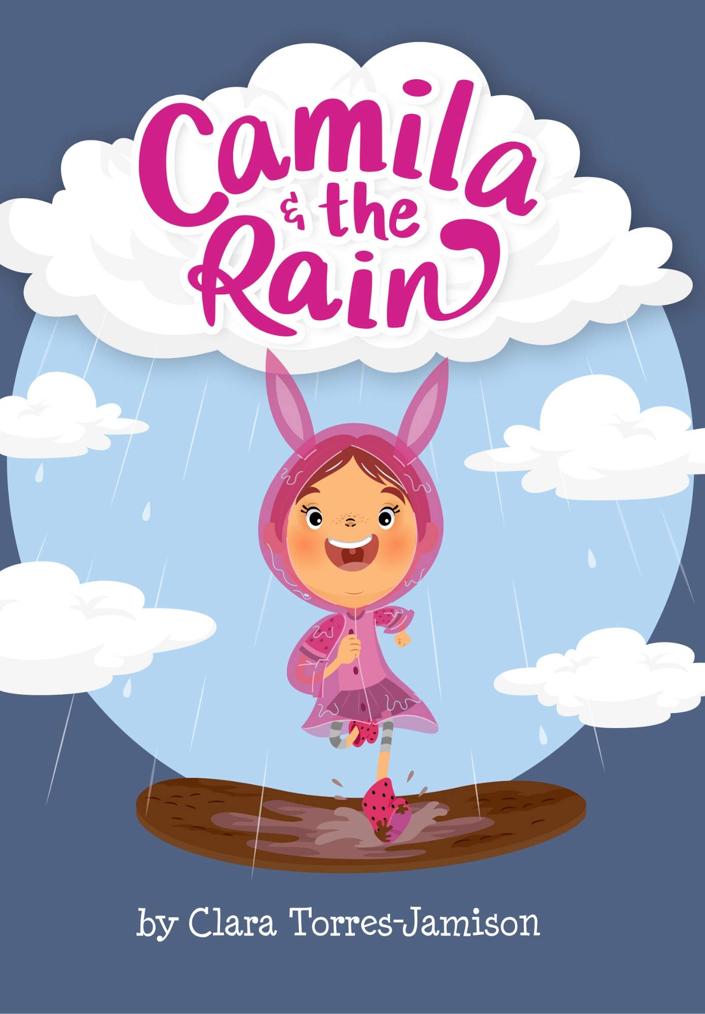 Camila and the Rain -How can You Make the Best of a Rainy Day?: A