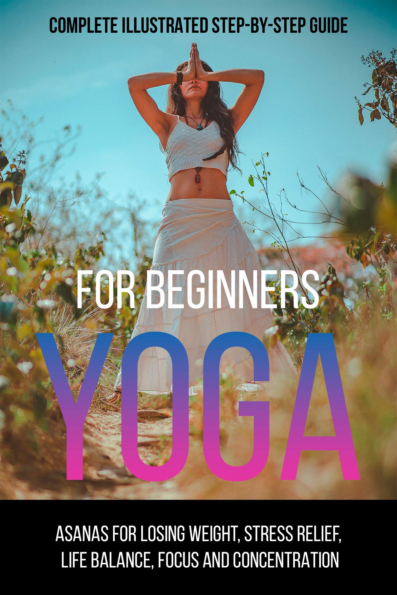 Yoga for Beginners. Complete illustrated guide Asanas for losing and