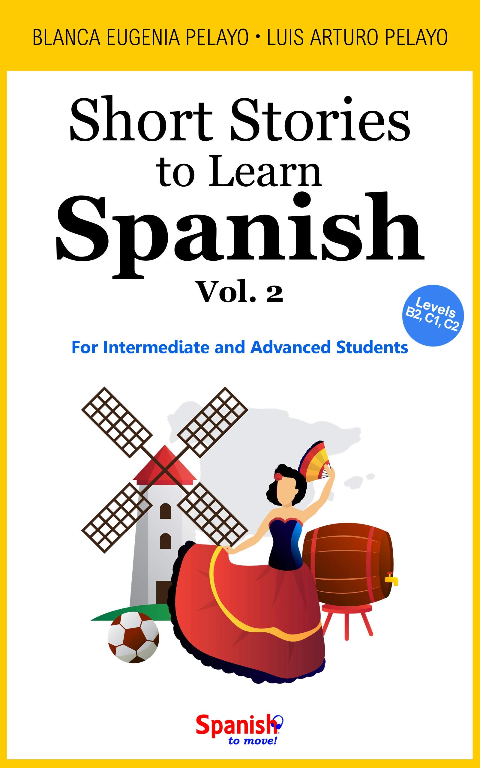 Short Stories to Learn Spanish, Vol. 2: For Intermediate and Advanced Students