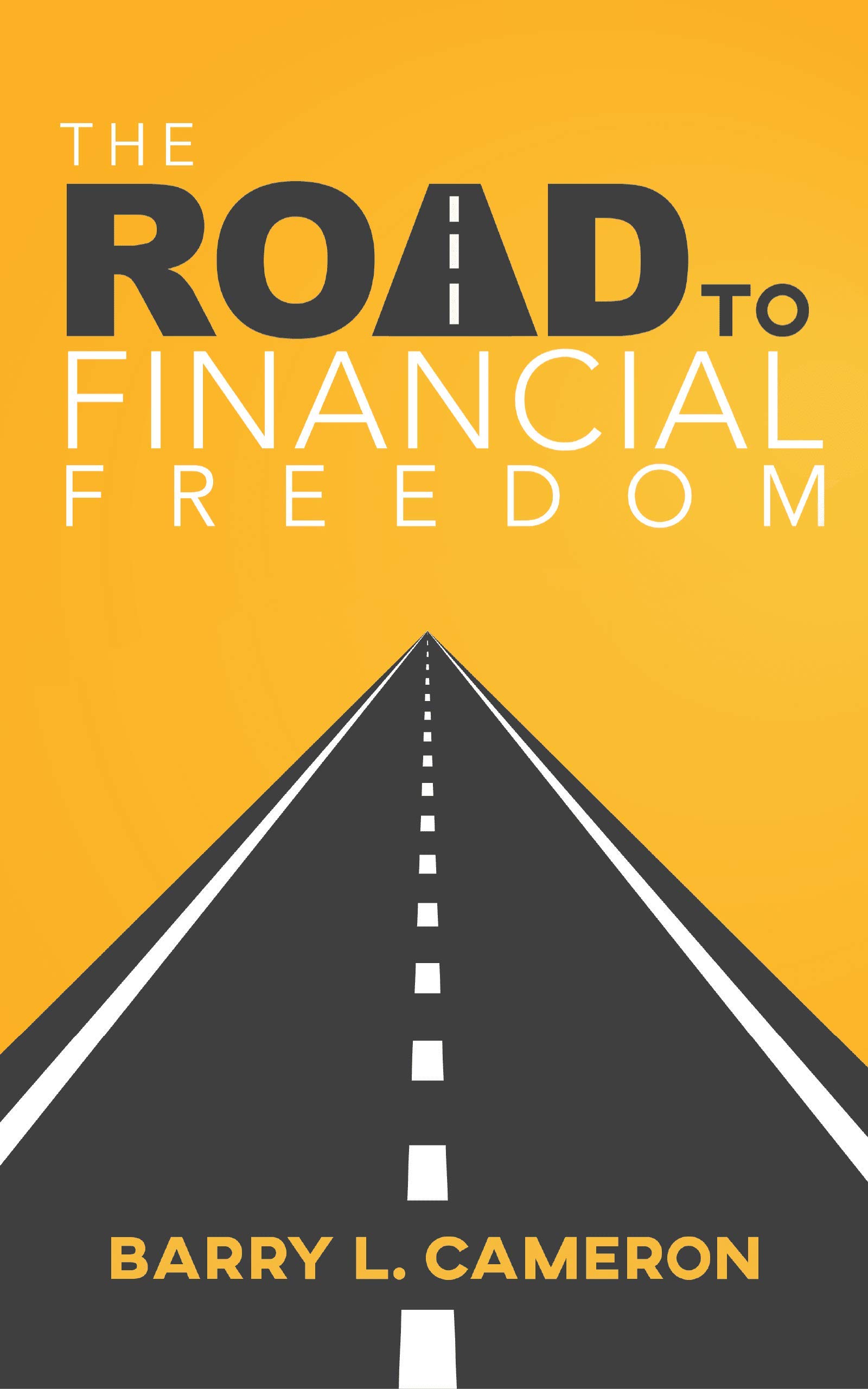 Road to Financial Freedom by Barry L. Cameron Goodreads(01)