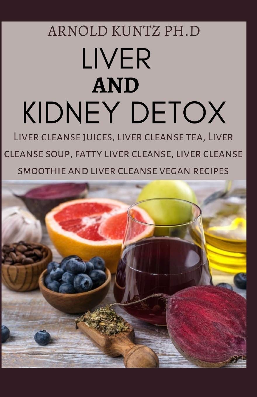 LIVER AND KIDNEY DETOX LIVER CLEANSE JUICES, LIVER CLEANSE TEA, LIVER