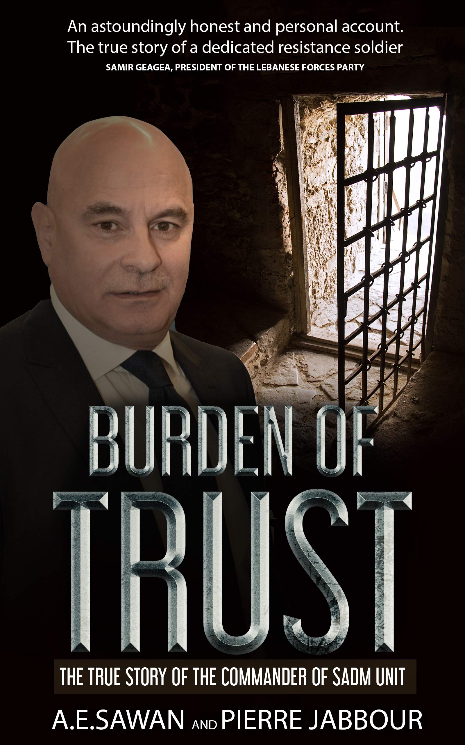 BURDEN OF TRUST THE TRUE STORY OF THE COMMANDER OF THE SADM UNIT by A