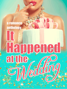 It Happened at the Wedding: A Romance Anthology