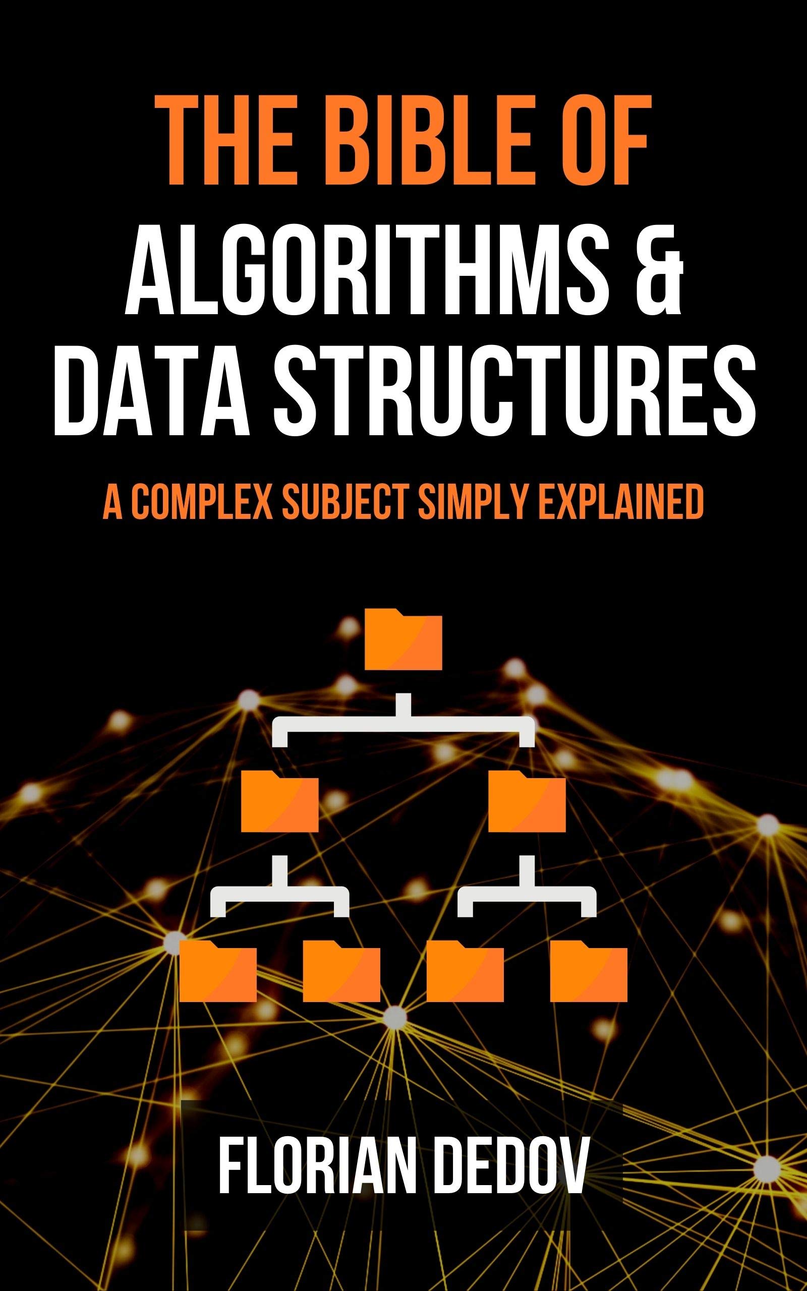 The Bible of Algorithms and Data Structures: A Complex Subject Simply ...