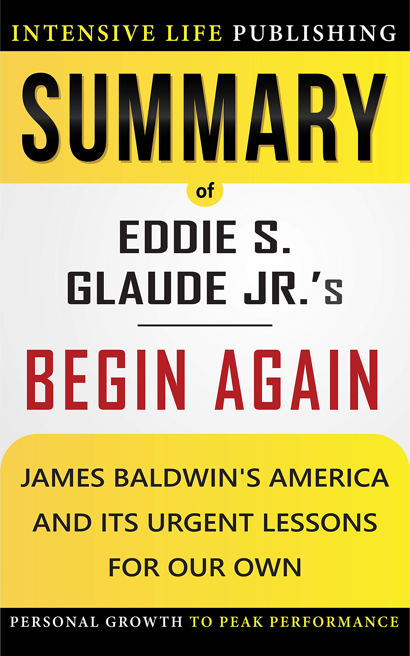 Summary of Begin Again: James Baldwin's America and Its Urgent Lessons ...