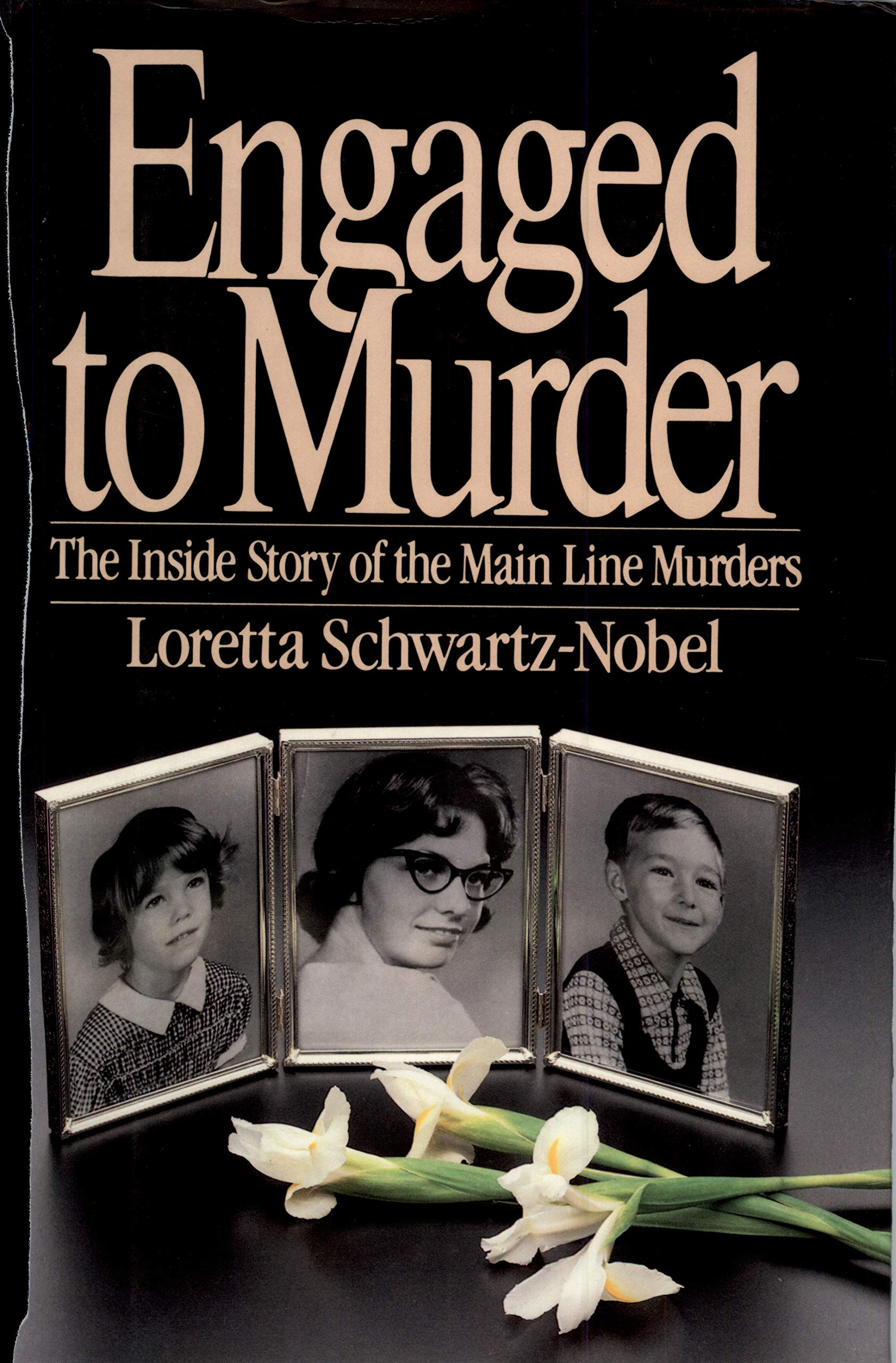 Engaged to Murder: The Inside Story of the Main Line Murders