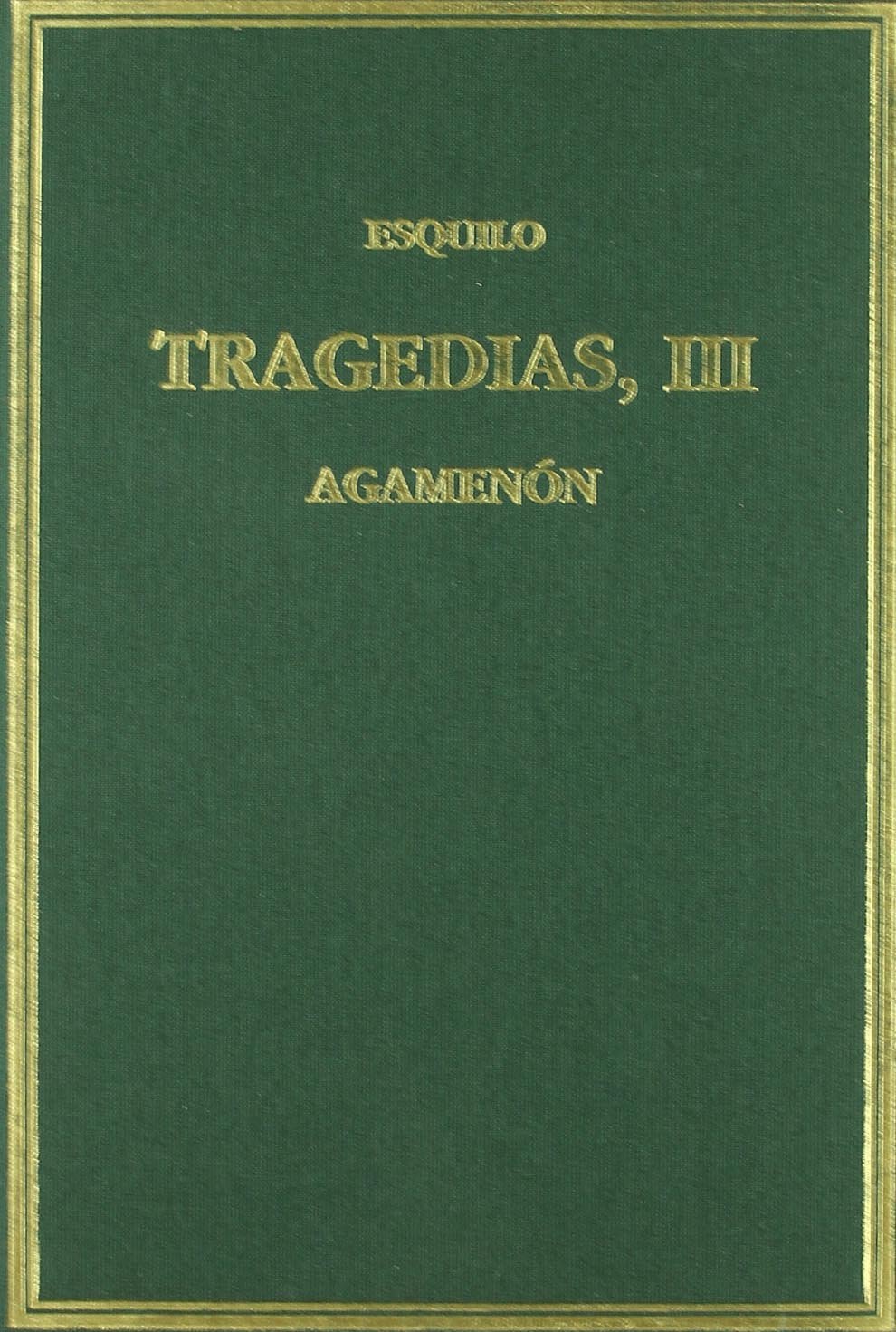 Tragedias. Vol. III Agamenón book cover