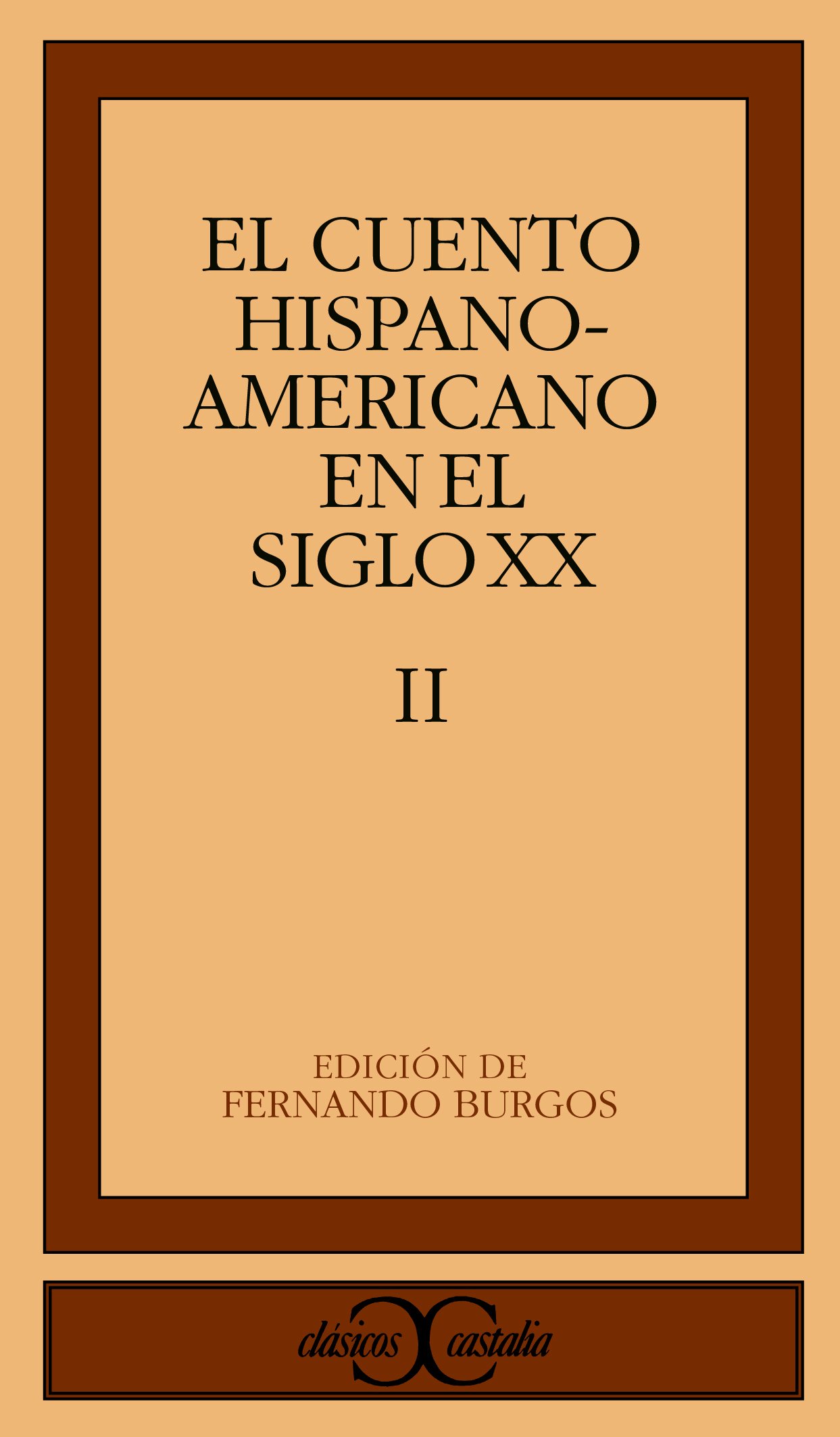 El cuento hispanoamericano en el siglo XX, II (Clasicos Castalia) by