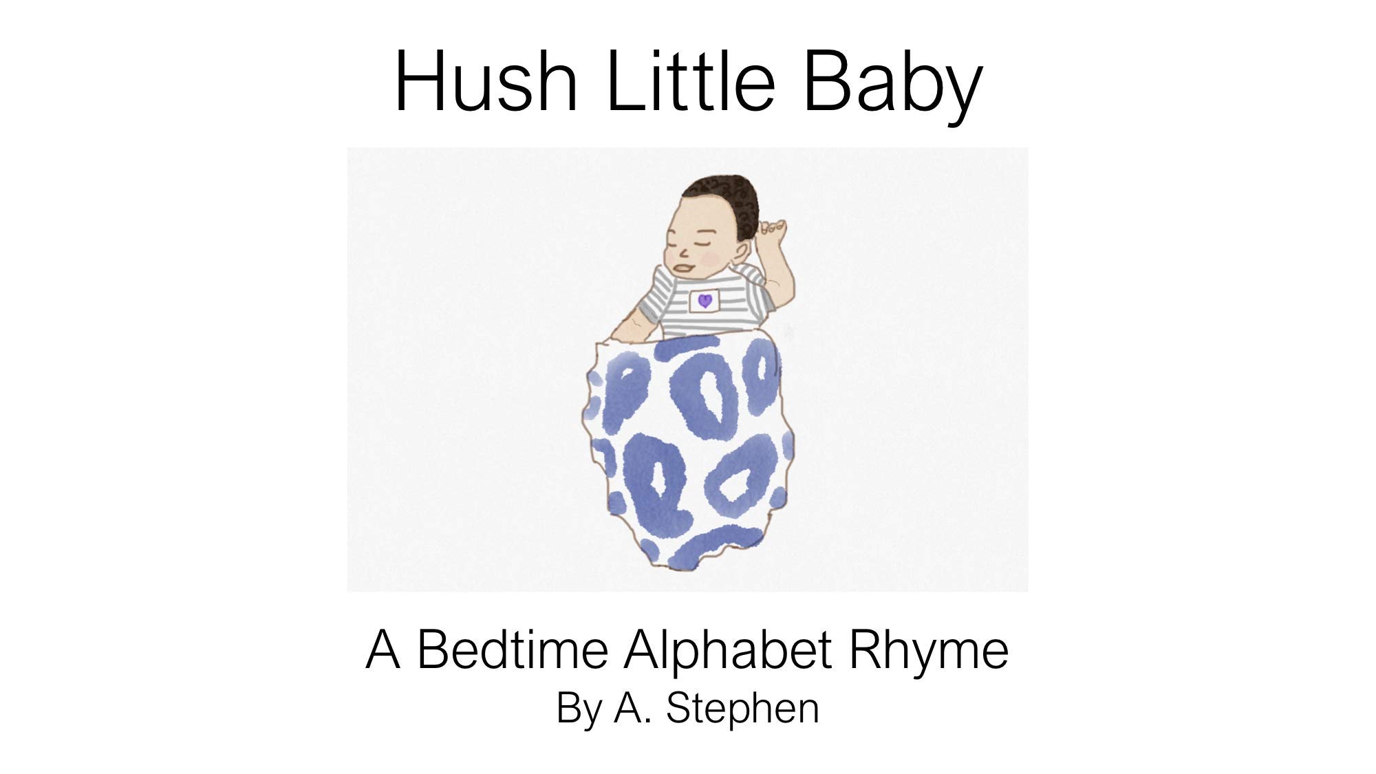 Hush Little Baby A Bedtime Alphabet Rhyme by A.C. Stephen Goodreads