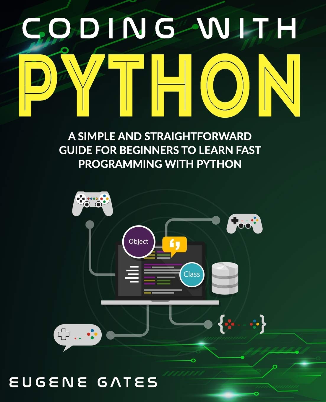 Coding with Python: A Simple And Straightforward Guide For Beginners To ...