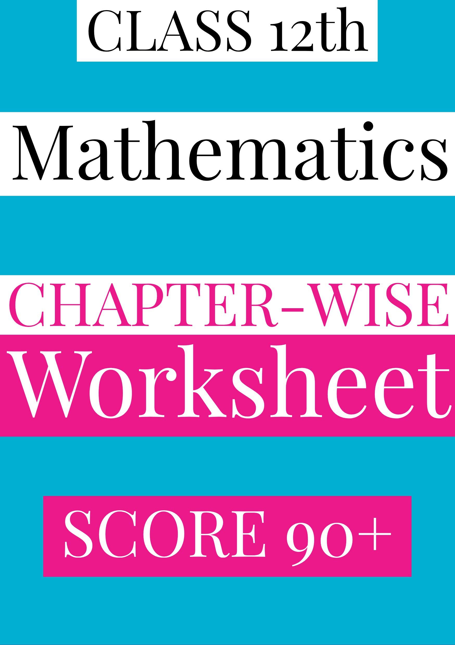Class 12th Mathematics Chapter-Wise Worksheet by Aakash Singh | Goodreads