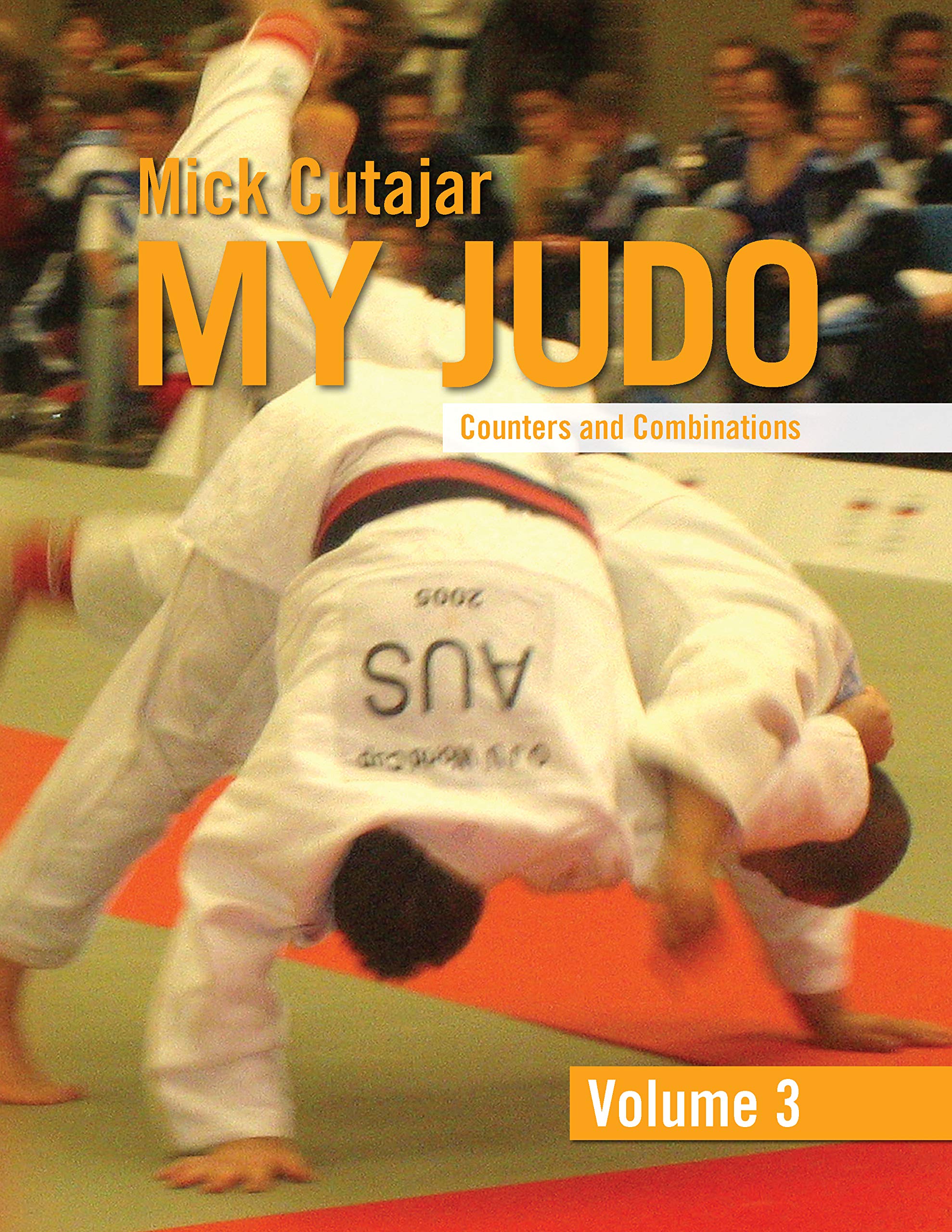 My Judo Counters and Combinations Vol 3 by Mick Cutajar Goodreads