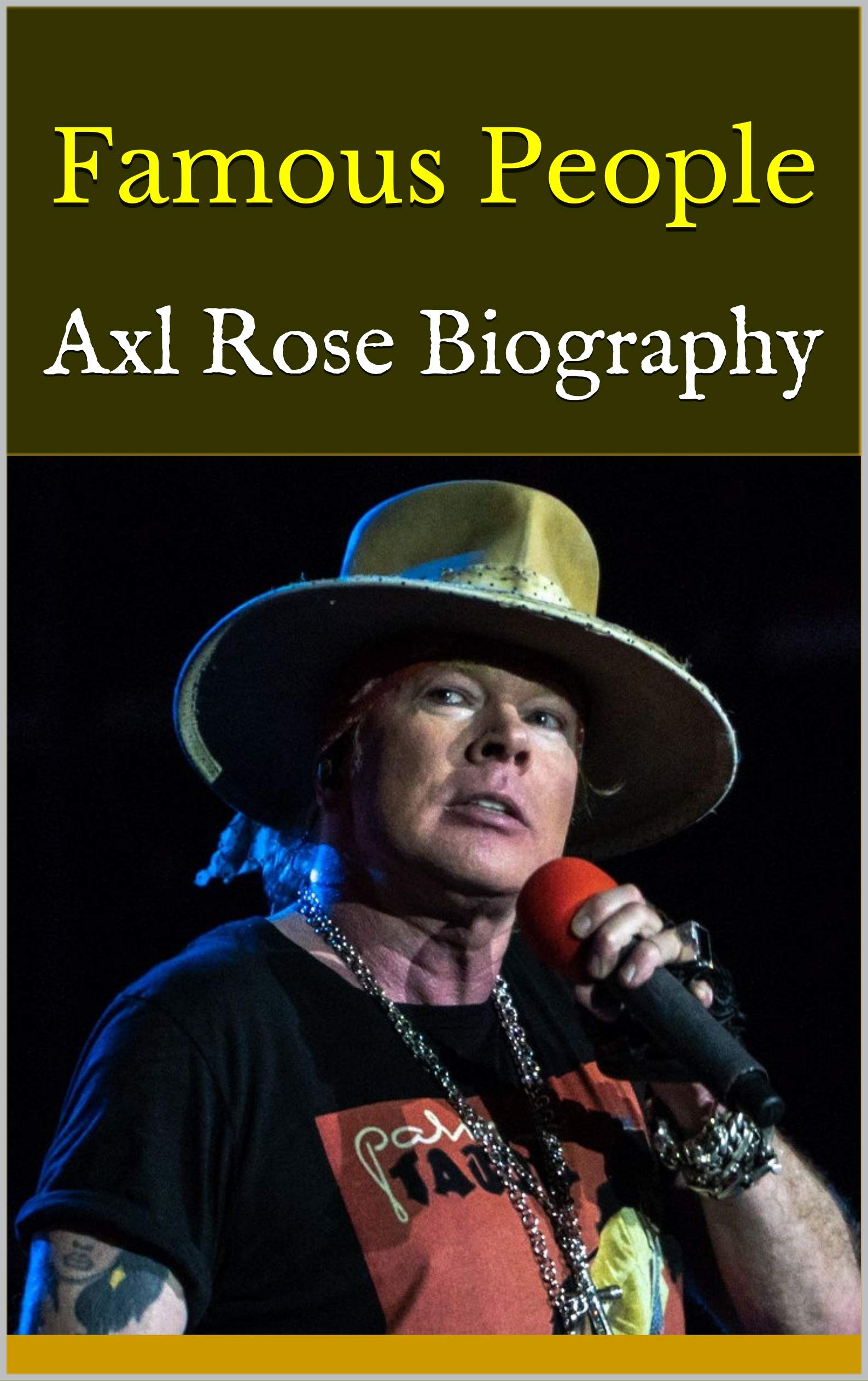 Famous People Axl Rose Biography by Harvey Goodreads