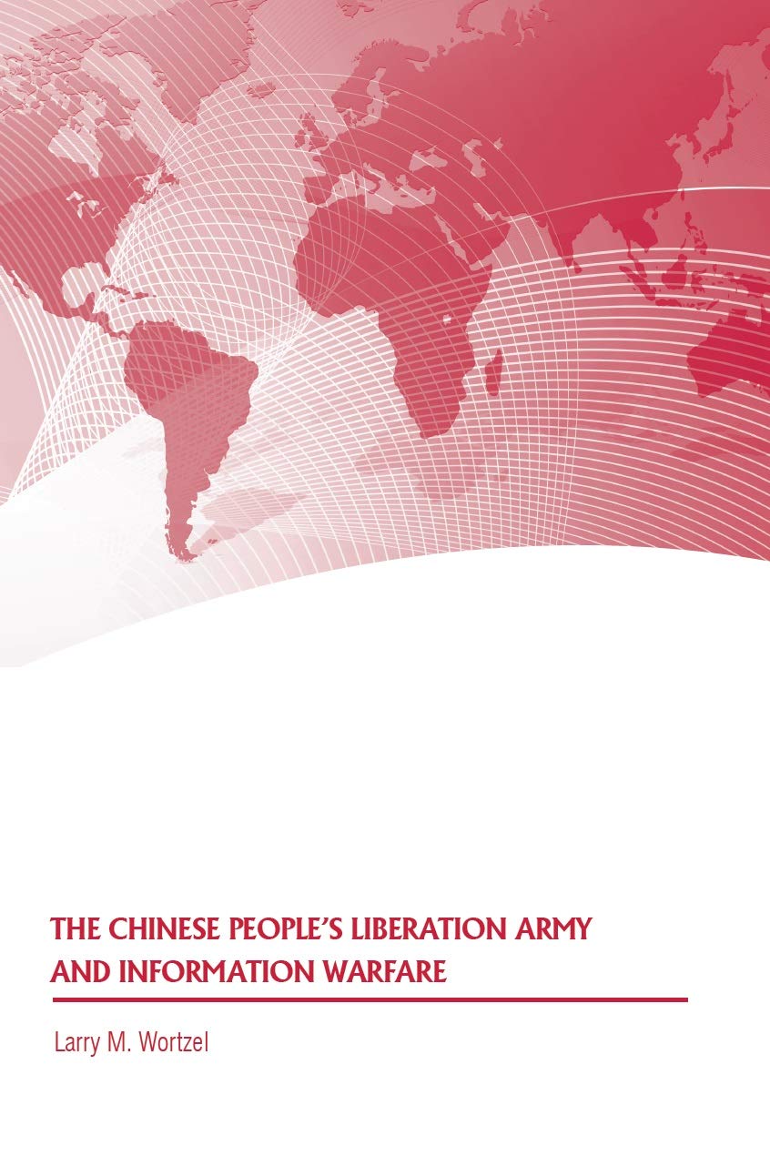 The Chinese People's Liberation Army and Information Warfare by ...