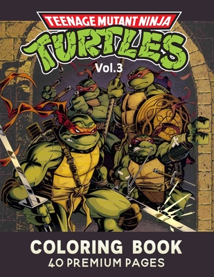 Teenage Mutant Ninja Turtles Coloring Book Vol3: Funny Coloring Book ...