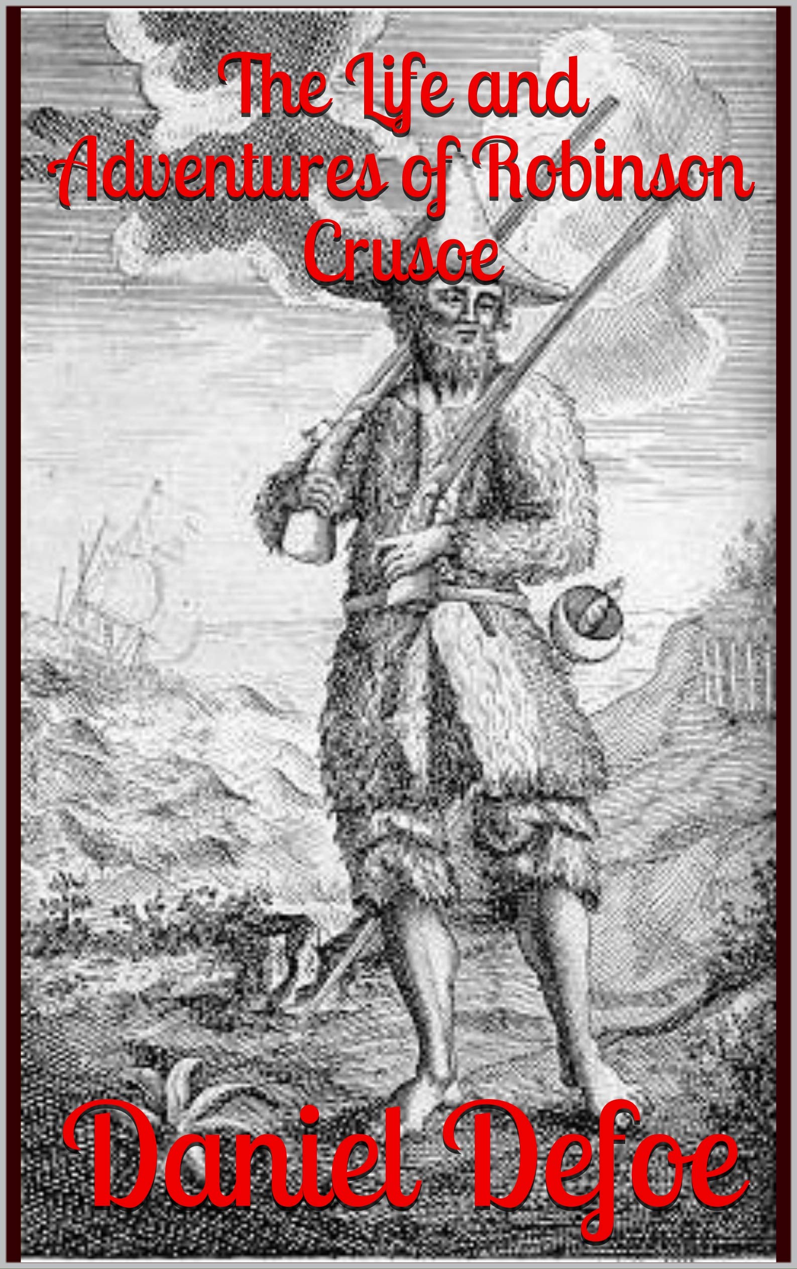 The Life and Adventures of Robinson Crusoe by Daniel Defoe | Goodreads