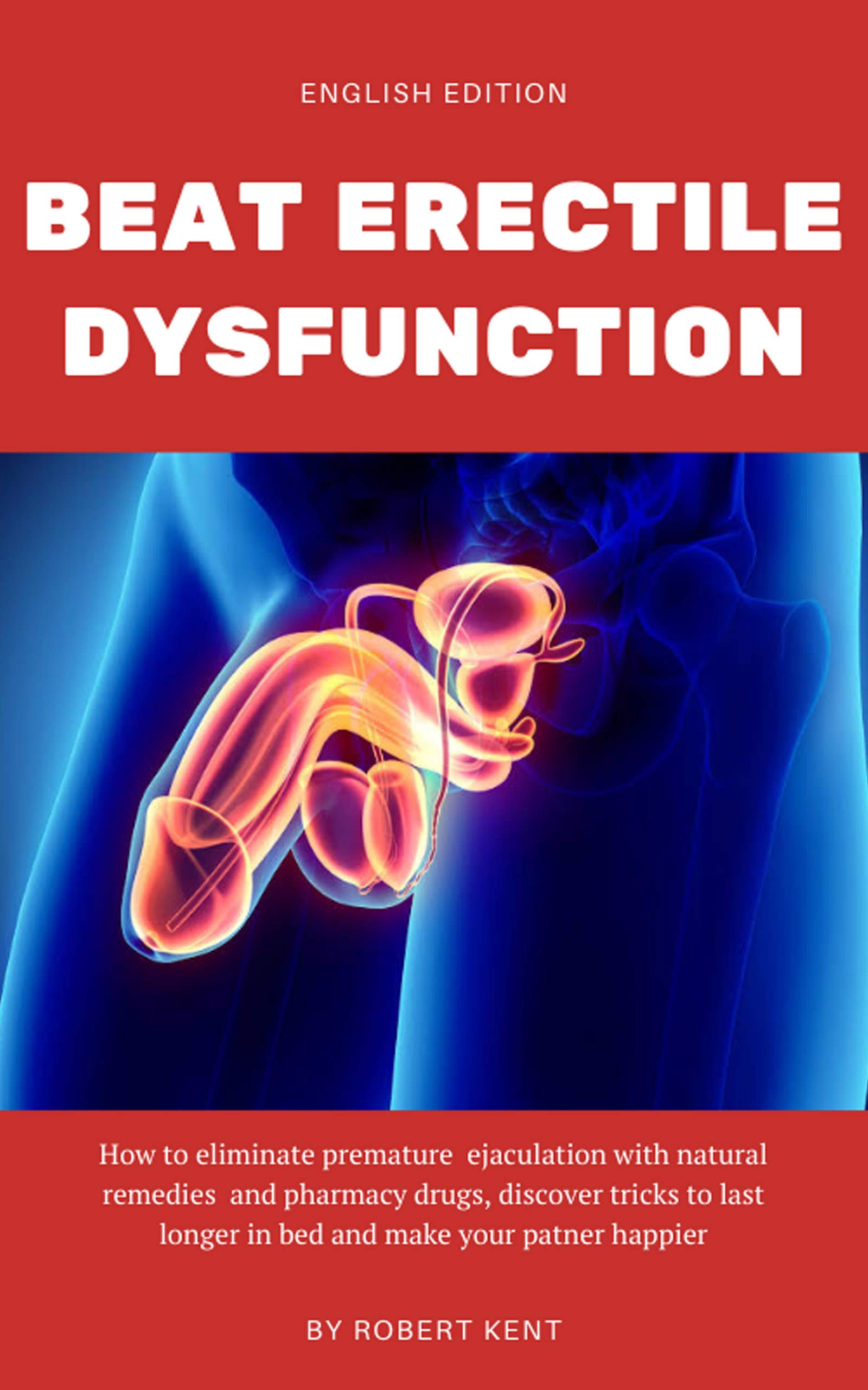 Beat erectile dysfunction: How to eliminate premature ejaculation with ... - Eliminated Erectile Dysfunction
