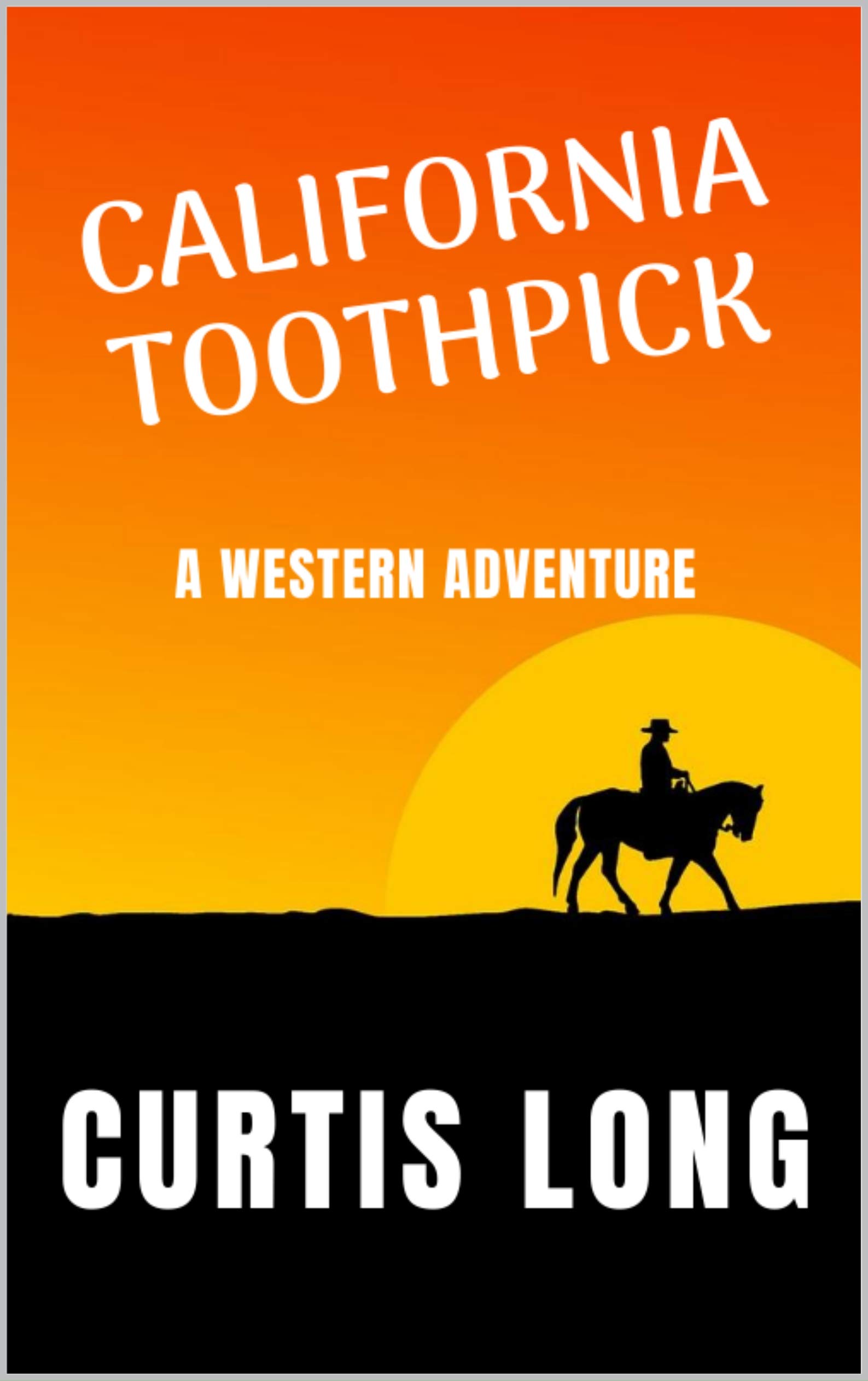 California Toothpick A classic western action adventure novel by