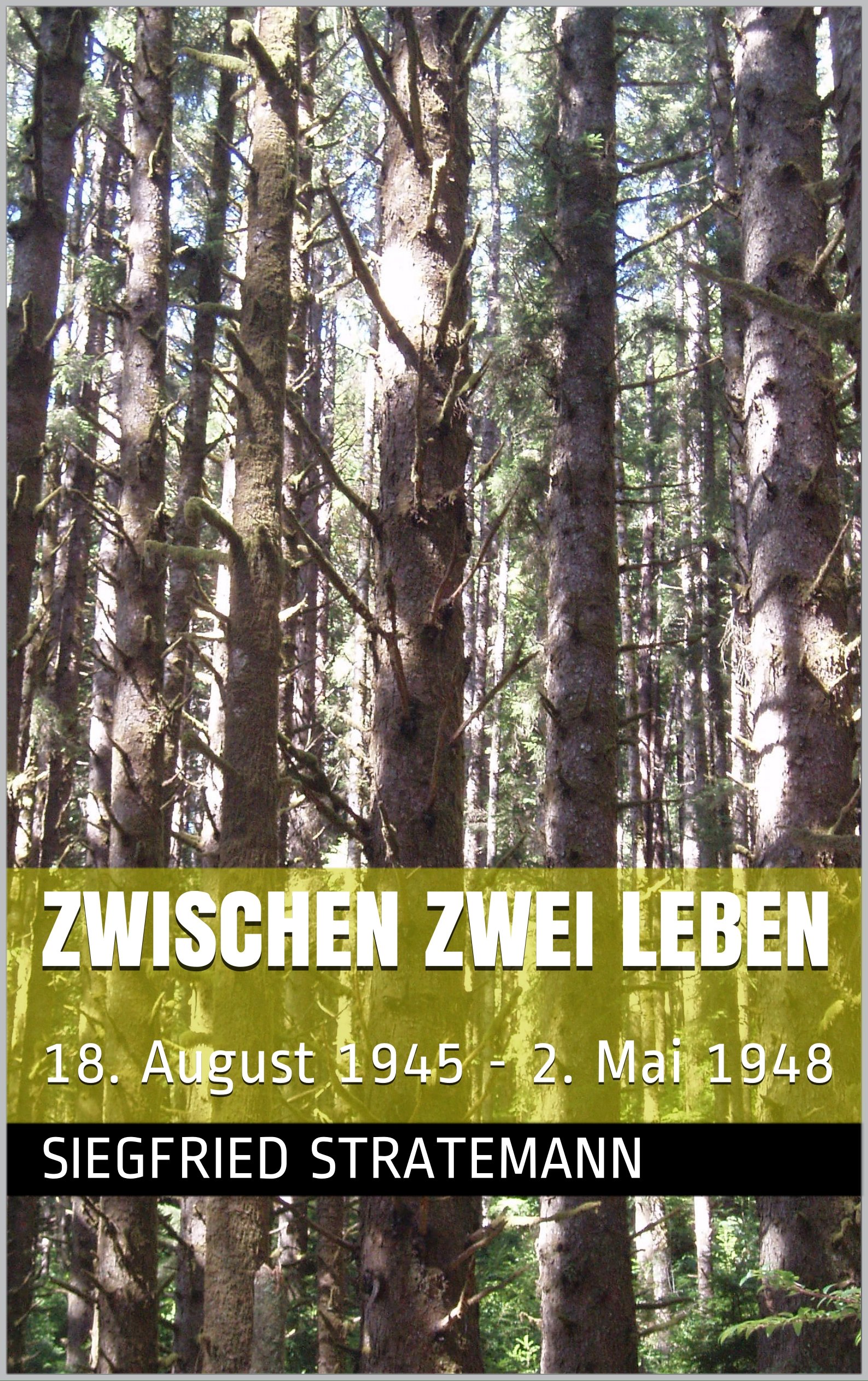 Zwischen zwei Leben 18. August 1945 2. Mai 1948 by