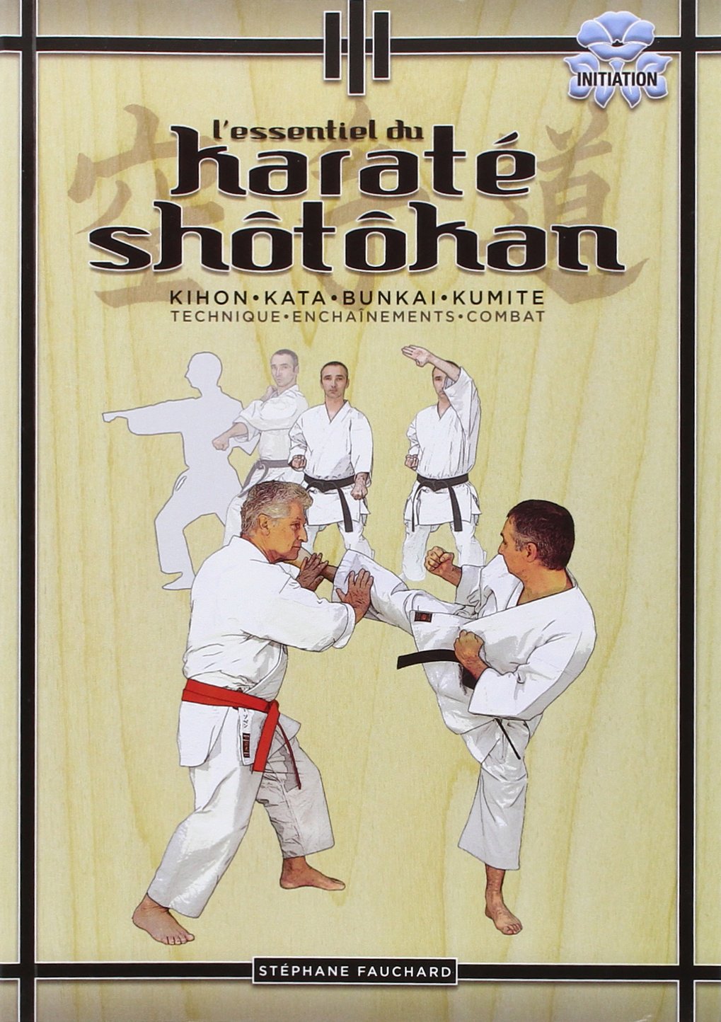 L'essentiel du karaté shotokan technique, enchainements, combat by