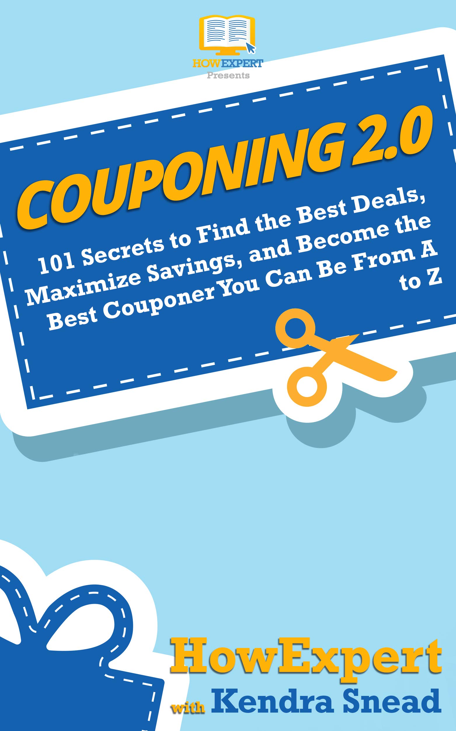 Couponing 2.0 101 Secrets to Find the Best Deals, Maximize Savings