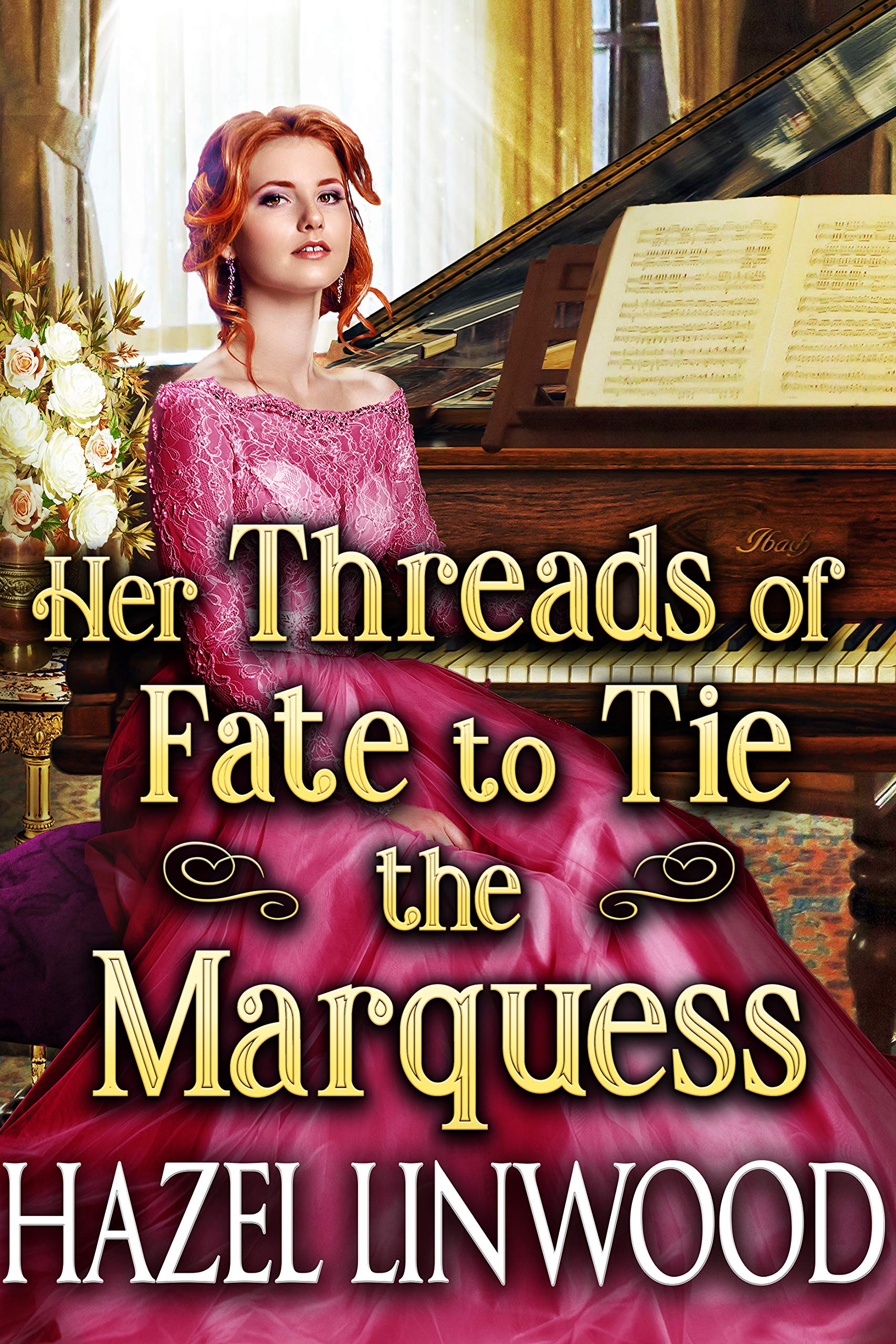 Her Threads of Fate to Tie the Marquess by Hazel Linwood Goodreads