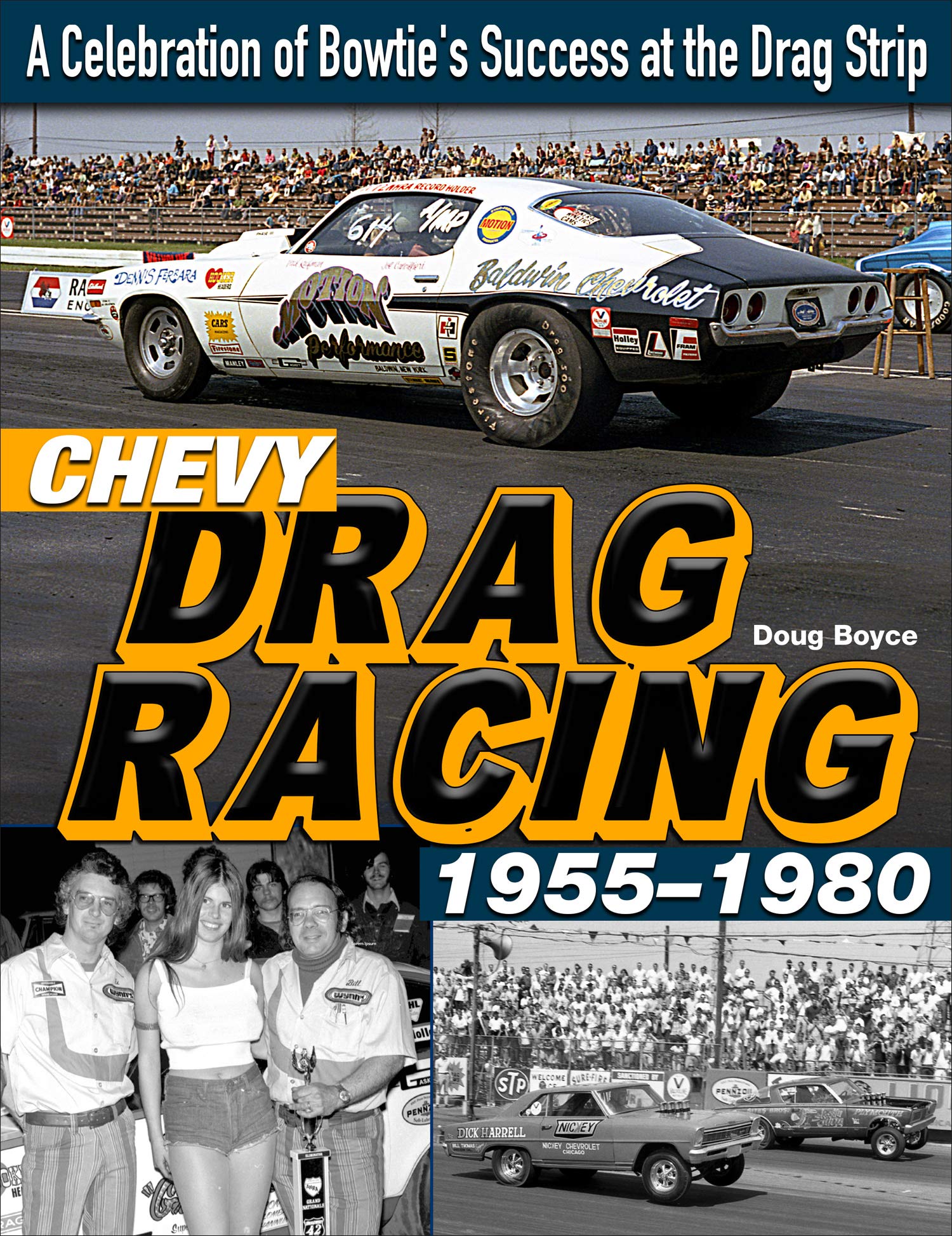 Chevy Drag Racing 1955-1980: A Celebration of Bowtie's Success at the ...