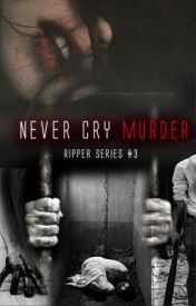 Never Cry Murder (Ripper Series, #3) by Serialsleeper | Goodreads