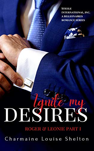 Ignite My Desires; Roger & Leonie Part I book cover