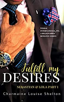 Fulfill My Desires: Sebastian & Lola Part I