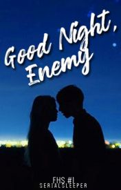 Good night, Enemy