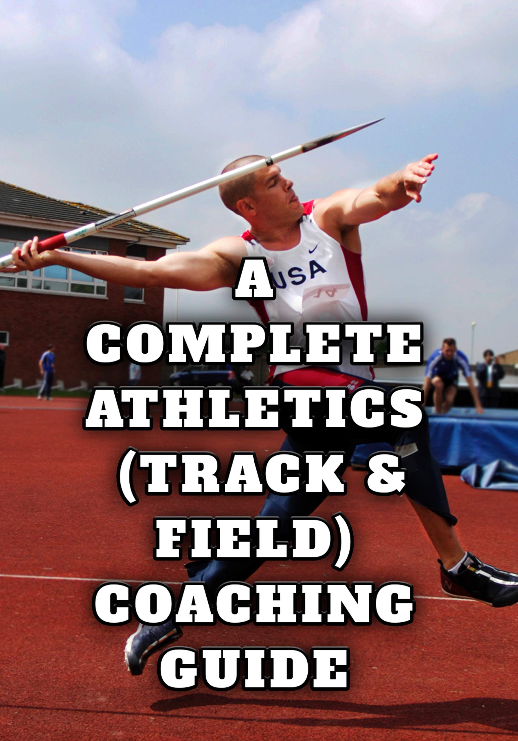 A Complete Athletics (Track & Field) Coaching Guide by Ram Krishan